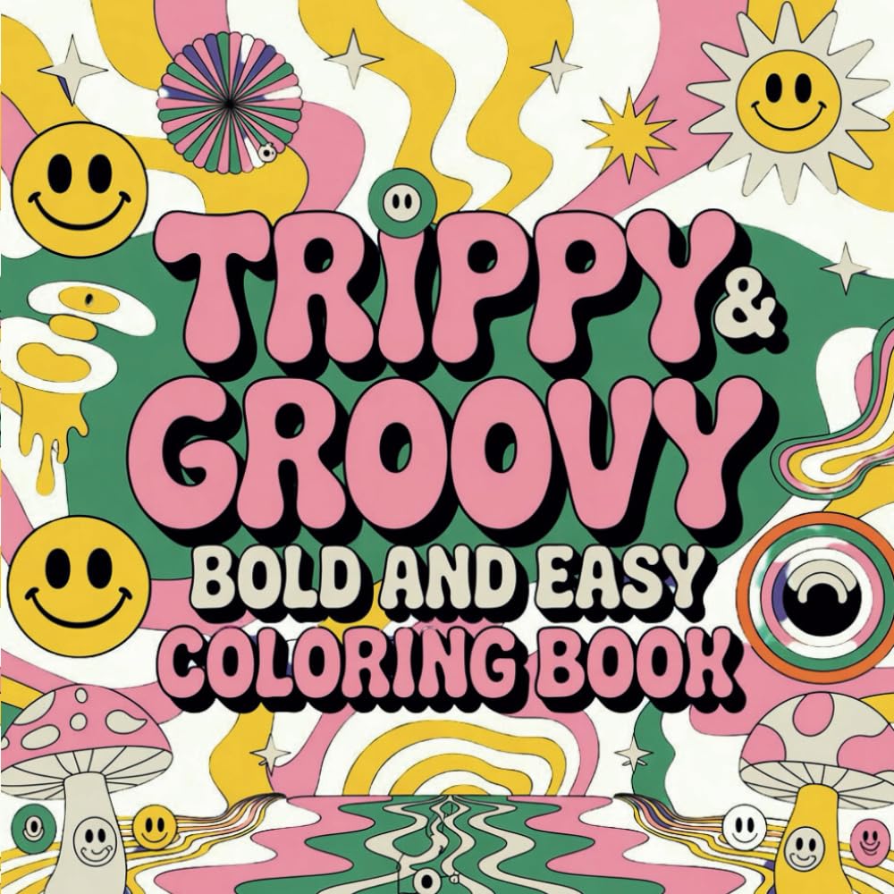 Groovy Vibes Coloring Book: A Bold and Trippy Collection of Psychedelic Patterns and Funky Designs for Stress Relief and Creativity baixar o livro de graça