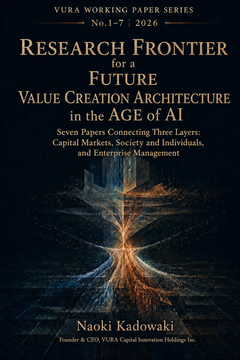 Research Frontier for a Future Value Creation Architecture in the Age of AI: Seven Papers Connecting Three Layers: Capital Markets, Society and... Management (VURA Working Paper Series) baixar o livro de graça