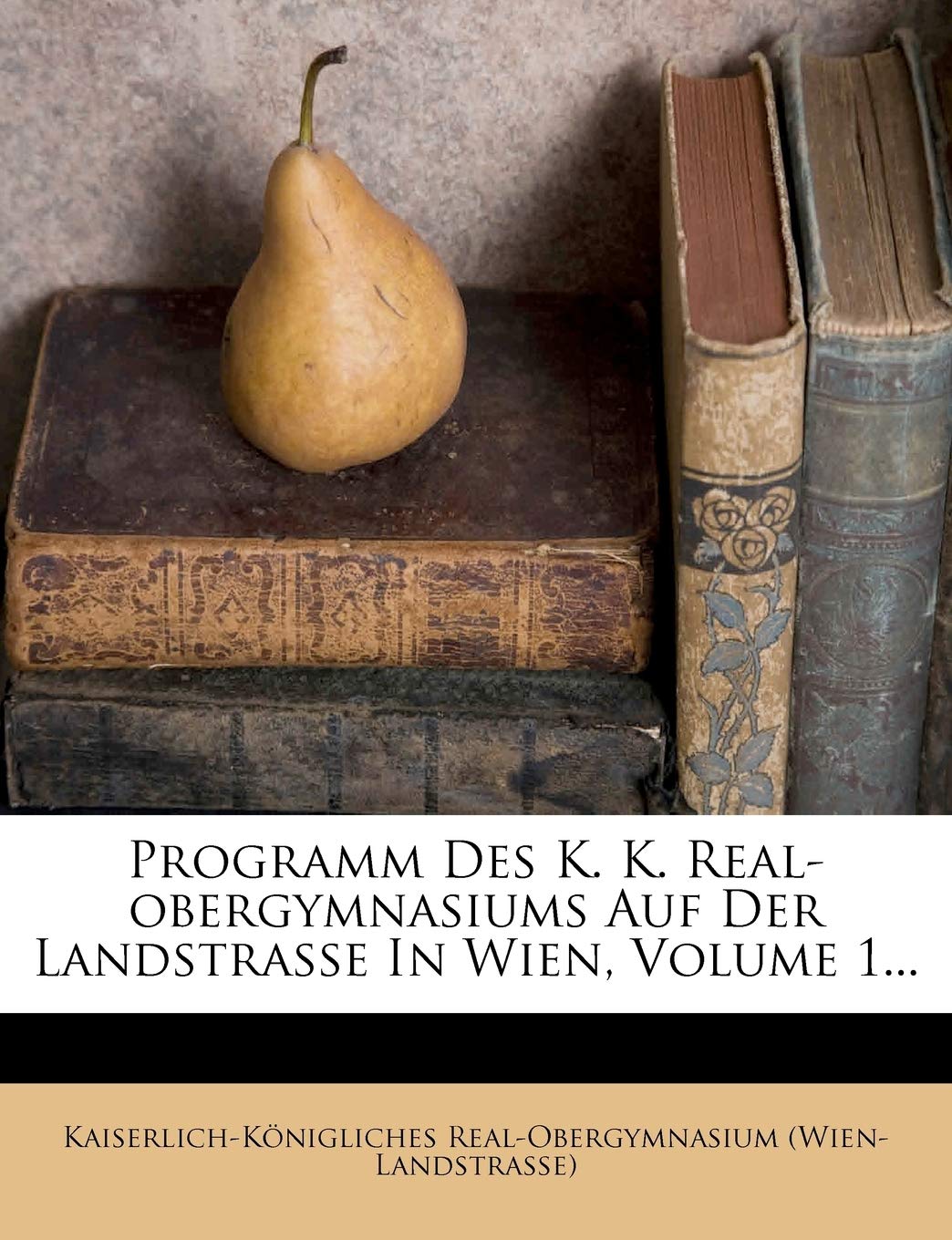 capítulo por capítulo baixar Programm Des K. K. Real-obergymnasiums Auf Der Landstrasse In Wien, Volume 1...