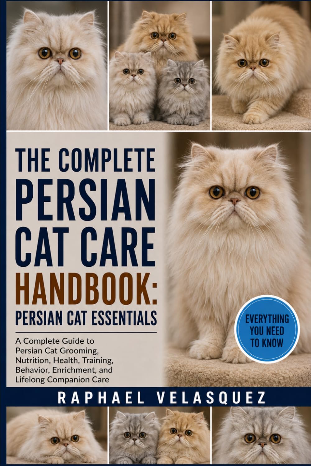 capítulo por capítulo baixar The Complete Persian Cat Care Handbook: PERSIAN CAT ESSENTIALS: A Complete Guide to Persian Cat Grooming, Nutrition, Health, Training, Behavior, Enrichment, and Lifelong Companion Care