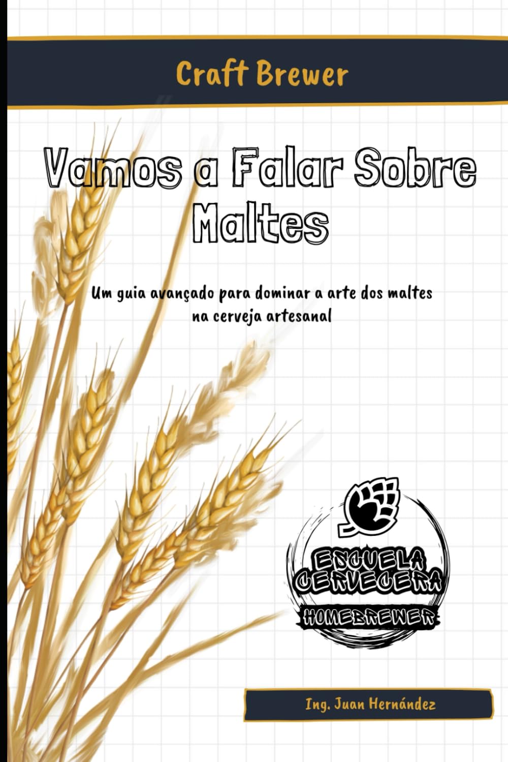Craft Brewer Vamos Falar Sobre Maltes: Um guia avançado para dominar a arte das maltas na cerveja artesanal (Portuguese Edition) baixar livro de graça