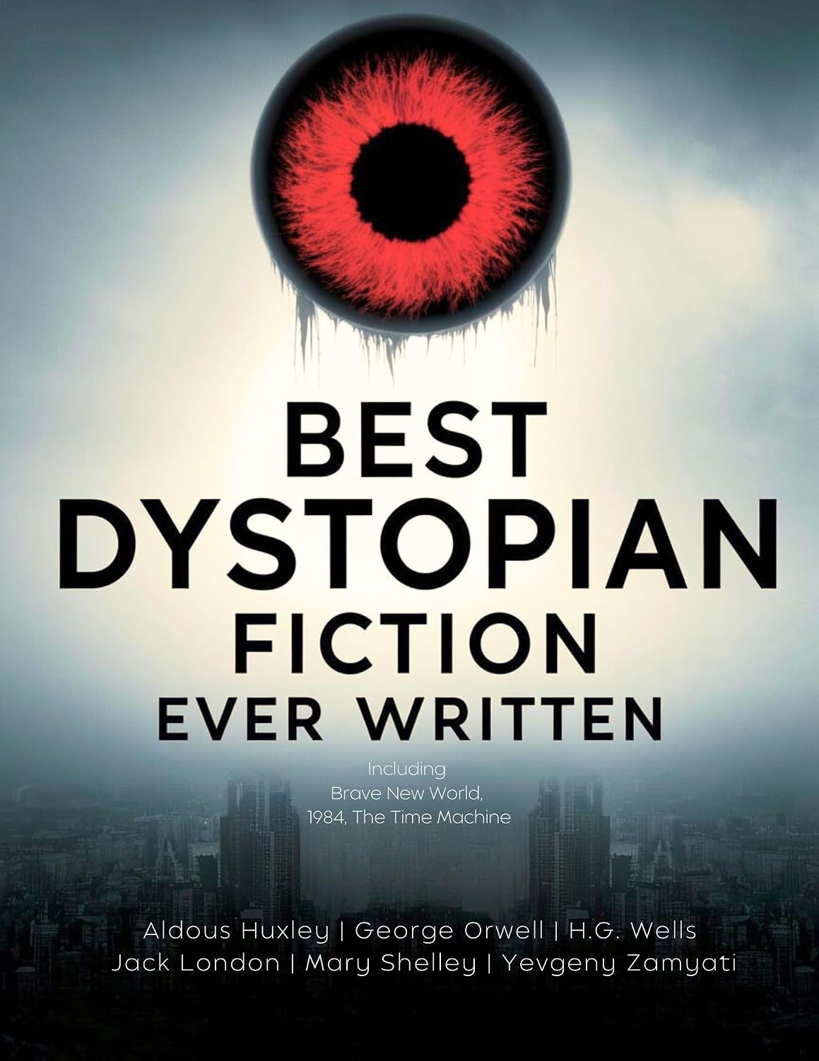 ler totalmente Best Dystopian Fiction Ever Written: Surreal Stories of Social Control, Dehumanization, Censorship & Totalitarianism (Including Brave New World, 1984,... Machine) (Grapevine Books) (English Edition)