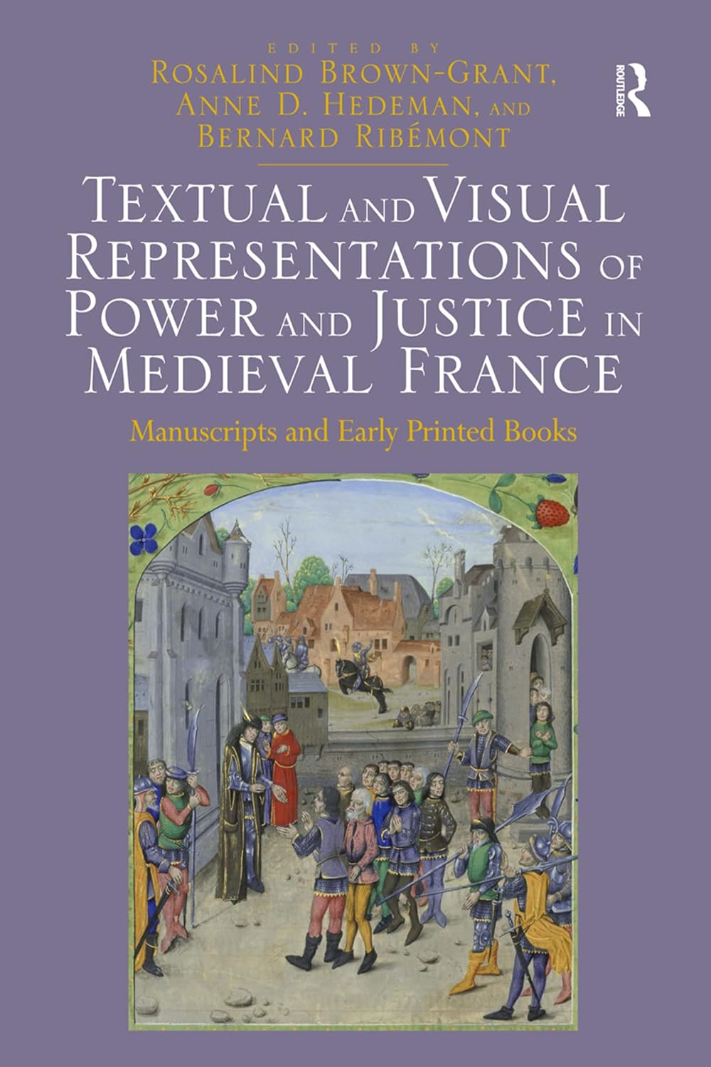 ler totalmente Textual and Visual Representations of Power and Justice in Medieval France: Manuscripts and Early Printed Books (English Edition)