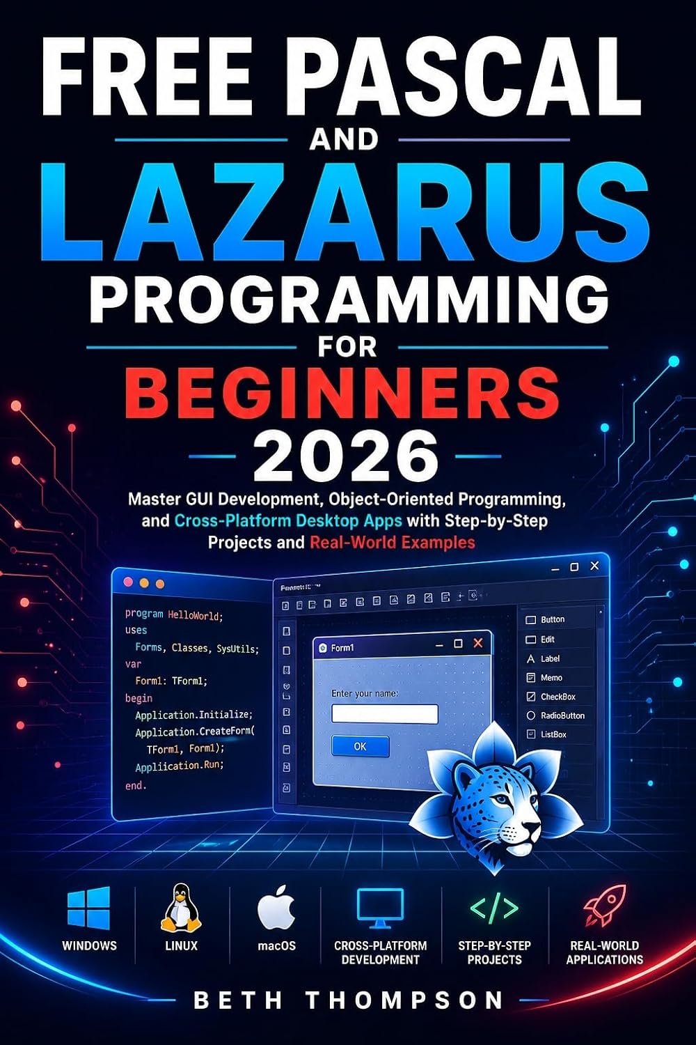 Free Pascal and Lazarus Programming for Beginners 2026: Master GUI Development, Object-Oriented Programming, and Cross-Platform Desktop Apps with Step-by-Step... and Real-World Examples (English Edition) baixar livro de graça