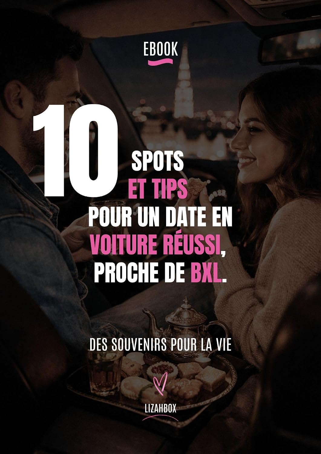 10 Spots et Tips pour un date en voiture réussi, proche de BXL: Les meilleurs endroits romantiques pour une soirée en voiture autours de Bruxelles avec... et idées originales. (French Edition) baixar o livro de graça