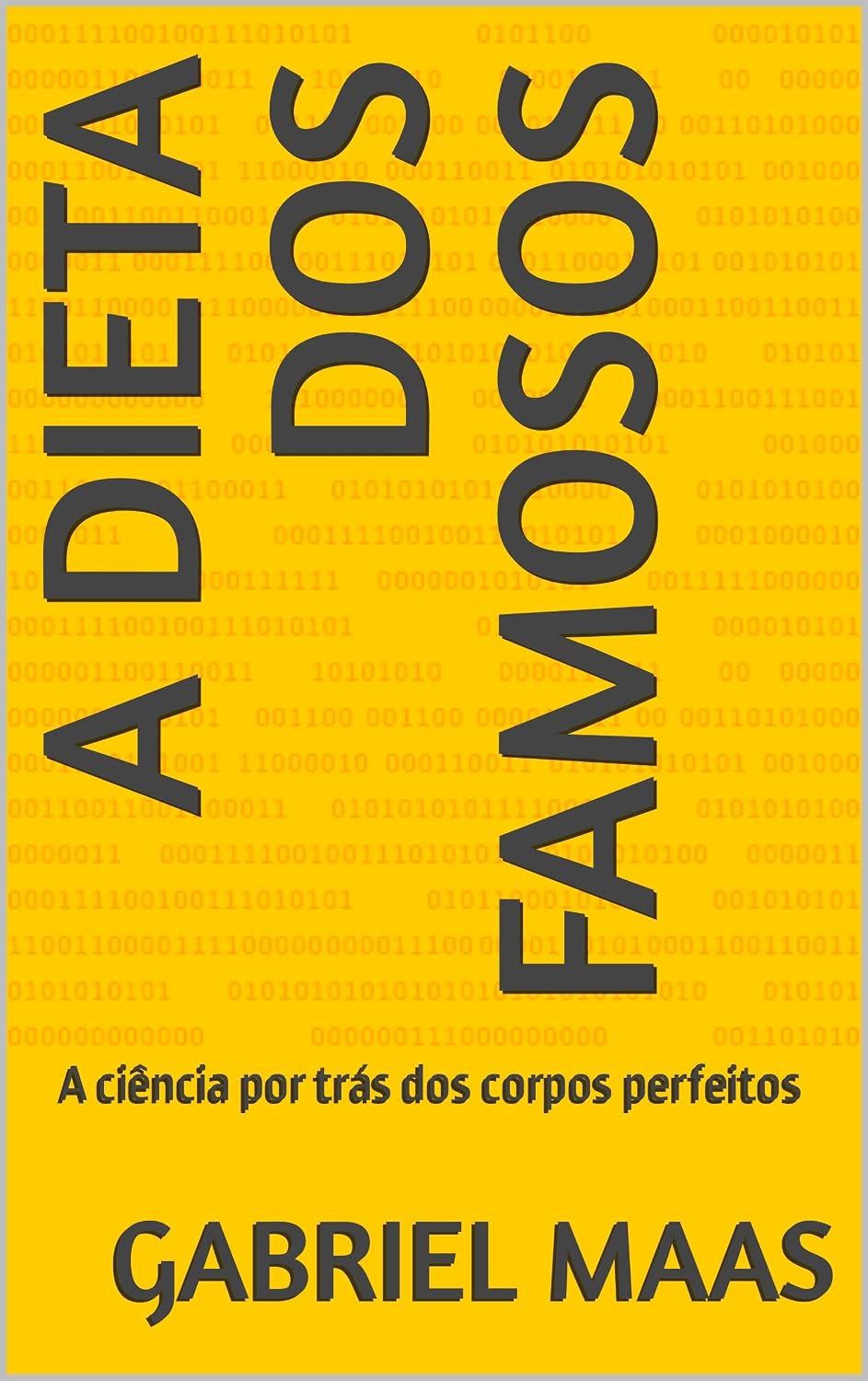 A dieta dos famosos: A ciência por trás dos corpos perfeitos baixar livro de graça
