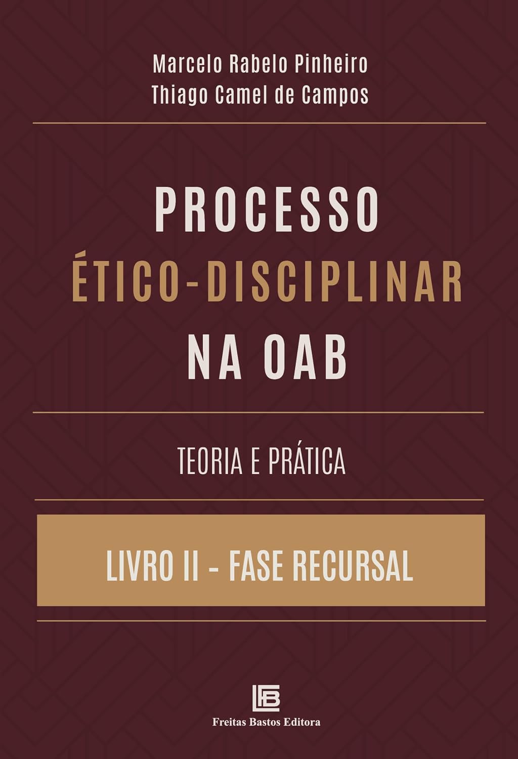 Processo Ético-Disciplinar na OAB Teoria e Prática: Livro II – Fase Recursal baixar o livro de graça