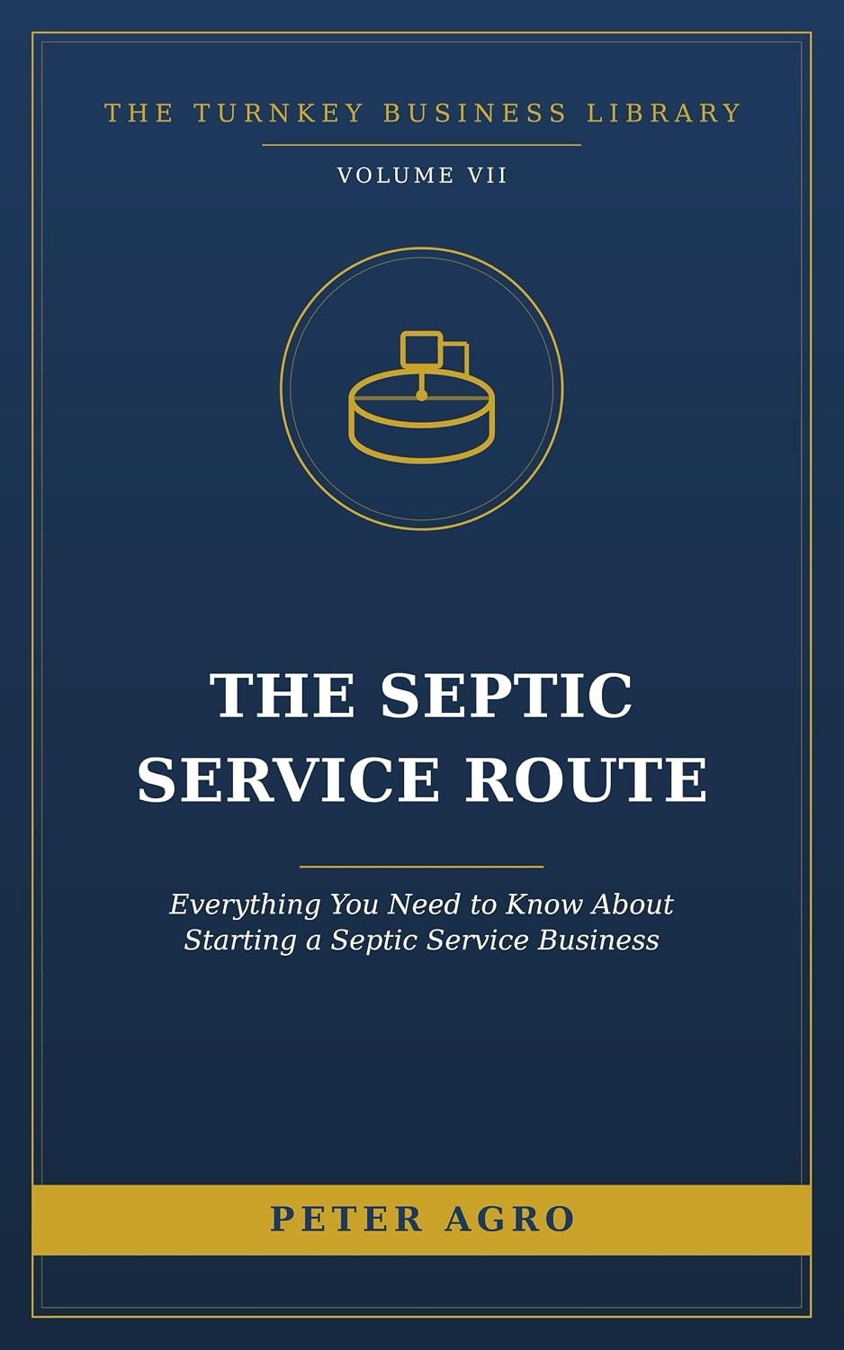 The Septic Service Route: Everything You Need to Know About Starting a Septic Service Business (The Turnkey Business Library) (English Edition) baixar livro de graça
