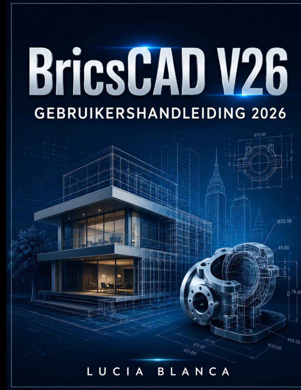 BricsCAD V26 GEBRUIKERSHANDLEIDING 2026: De essentiële naslaghandleiding voor BricsCAD V26: een gezaghebbende gids met informatie over nieuwe... practices voor professionele CAD-gebruikers. baixar o livro de graça