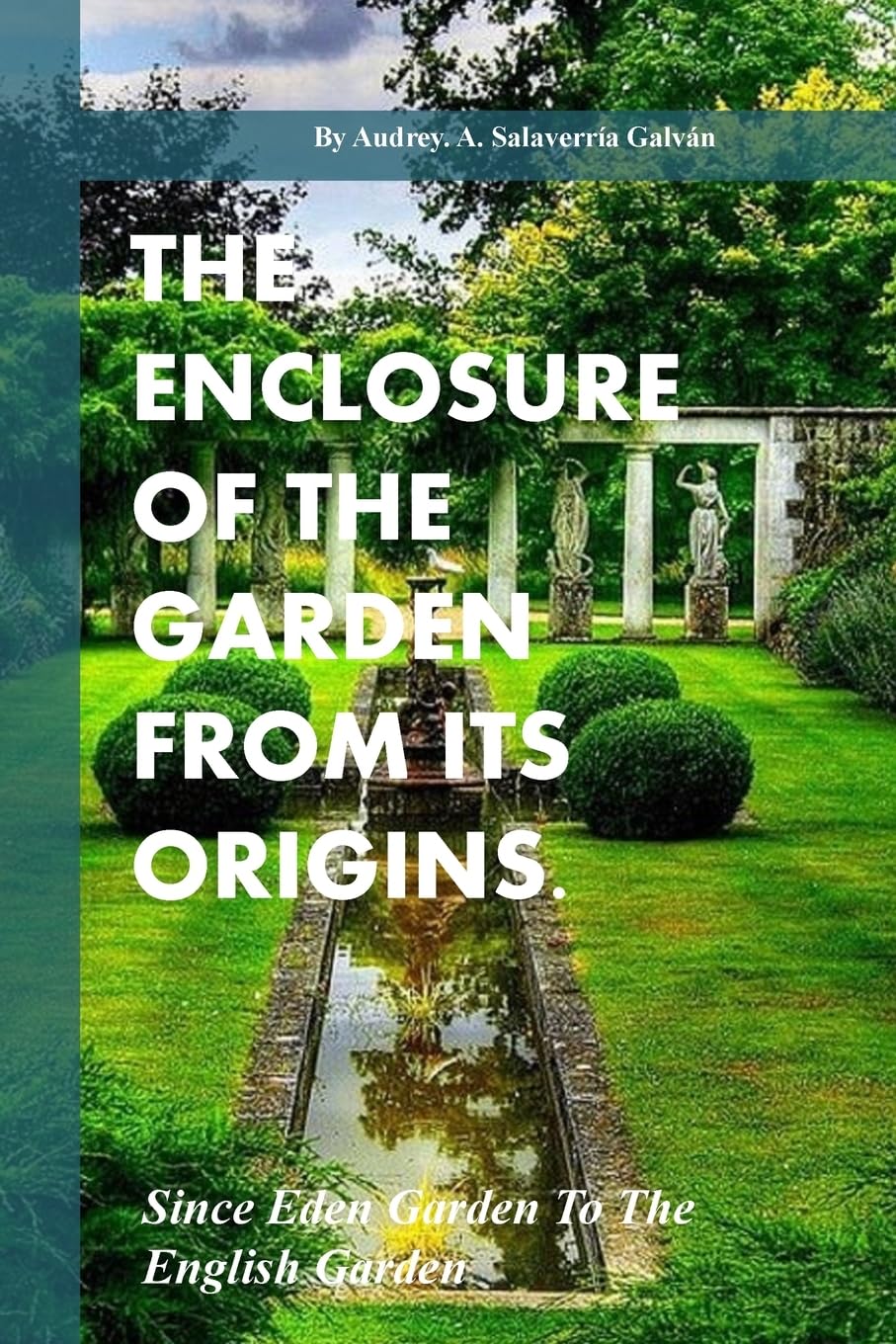 The Enclosure Of The Garden From Its Origins.: Since Eden Garden To The Landscape Garden: 1 baixar o livro de graça
