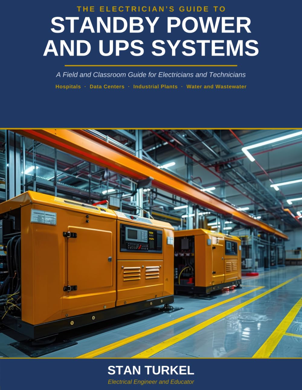 THE ELECTRICIAN’S GUIDE TO STANDBY POWER AND UPS SYSTEMS: A Field and Classroom Guide for Electricians and Technicians Hospitals · Data Centers ·... and Wastewater (Stan's Troubleshooting Books) baixar o livro de graça