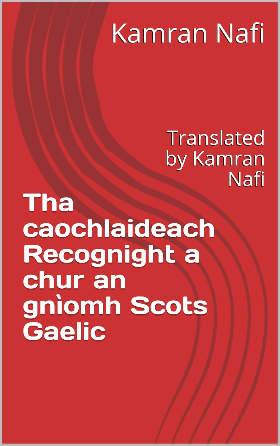Tha caochlaideach Recognight a chur an gnìomh Scots Gaelic: Translated by Kamran Nafi (Scots Gaelic Edition) baixar o livro de graça