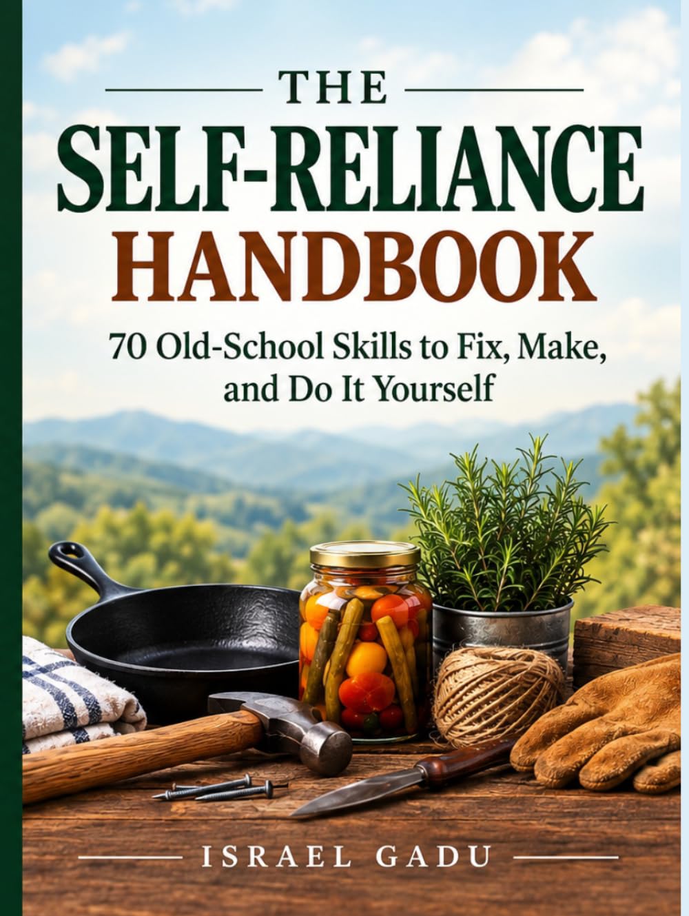 The Self-Reliance Handbook: 70 Old-School Skills to Fix, Make, and Do It Yourself baixar o livro de graça