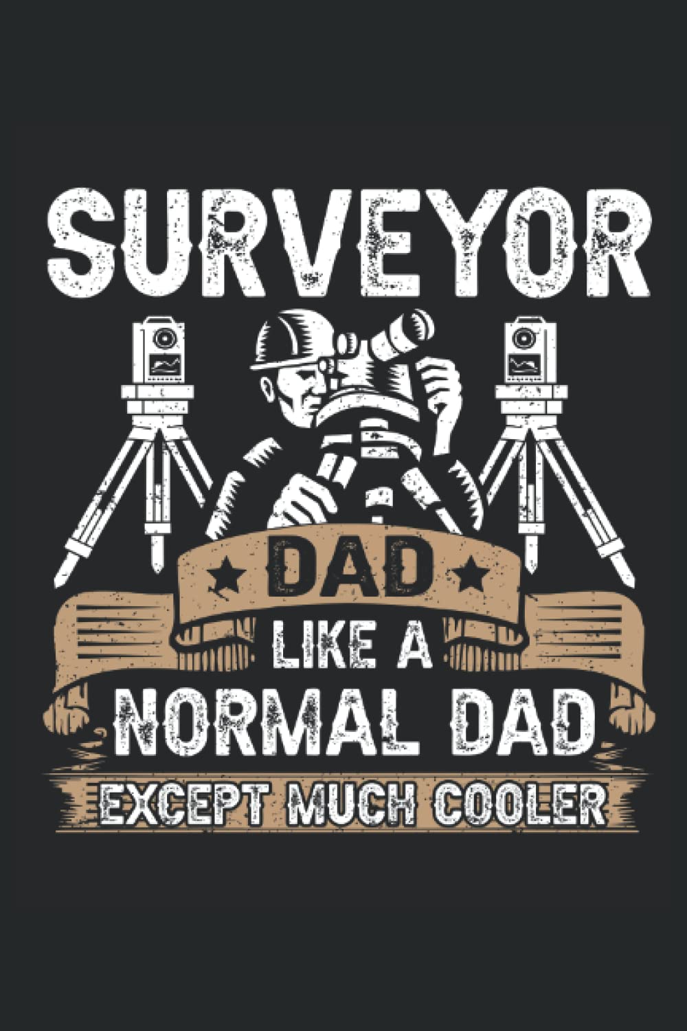 ler totalmente Surveyor Dad, Like A Normal Dad, Except Much Cooler: Land Surveyor Notebook and Journal, Medium Ruled, 100 Pages, 6"x9"