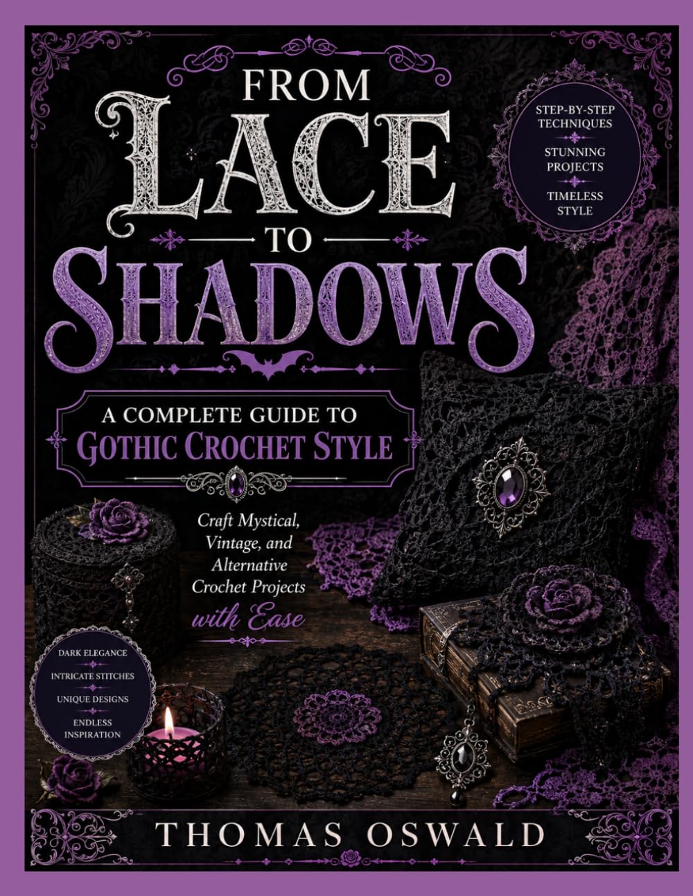 FROM LACE TO SHADOWS: A COMPLETE GUIDE TO GOTHIC CROCHET STYLE: Craft Mystical, Vintage, and Alternative Crochet Projects with Ease baixar livro de graça