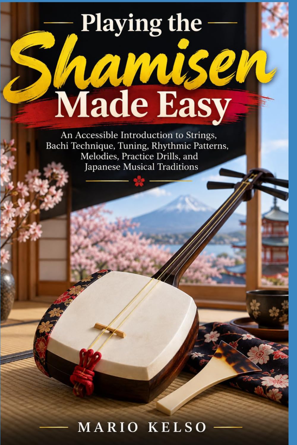 ler totalmente PLAYING THE SHAMISEN MADE EASY: An Accessible Introduction to Strings, Bachi Technique, Tuning, Rhythmic Patterns, Melodies, Practice Drills, and Japanese Musical Traditions