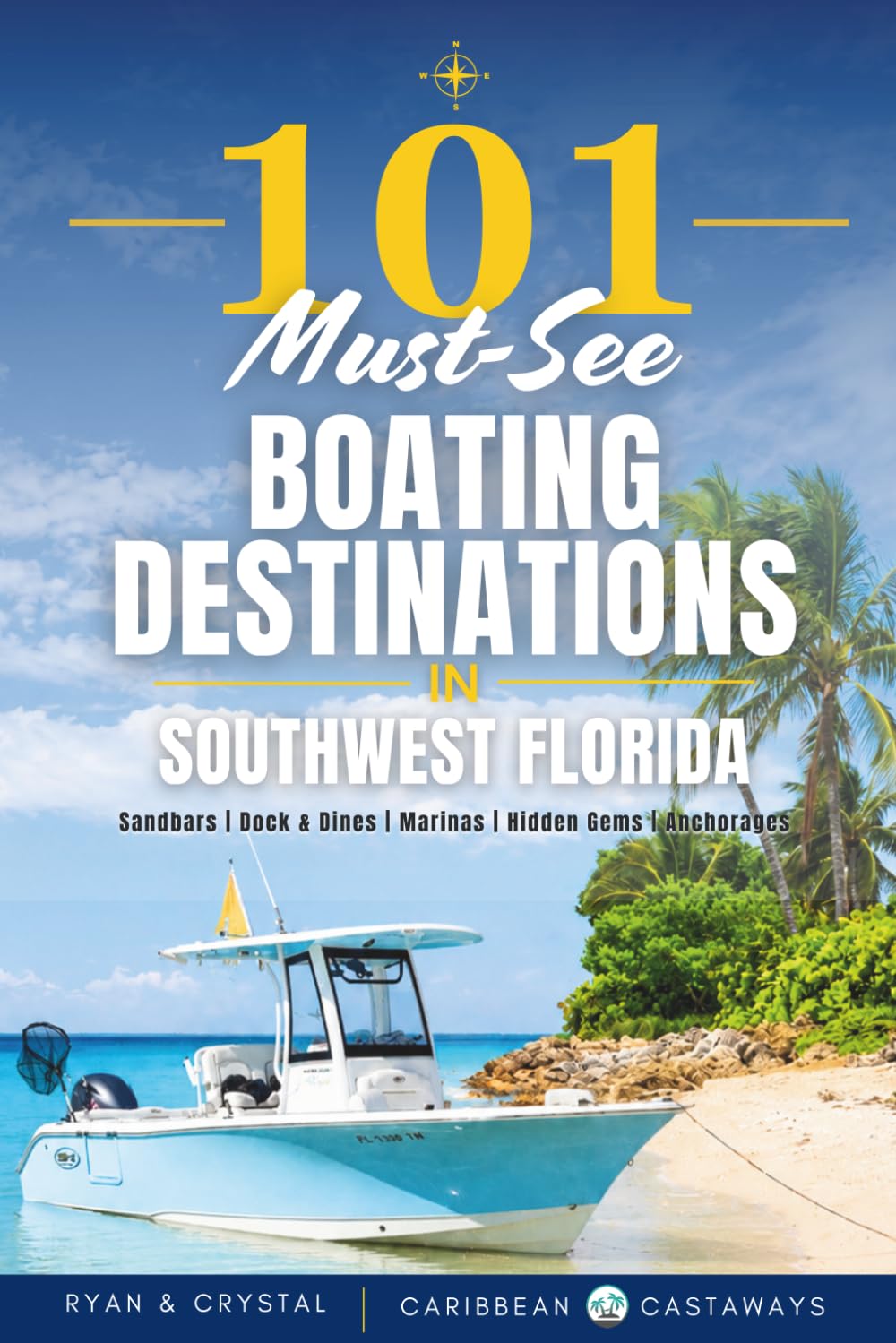 101 Must-See Boating Destinations in Southwest Florida: A Boater’s Guide to Sandbars, Islands, Beaches, Dock & Dine Stops and Hidden Gems baixar o livro de graça