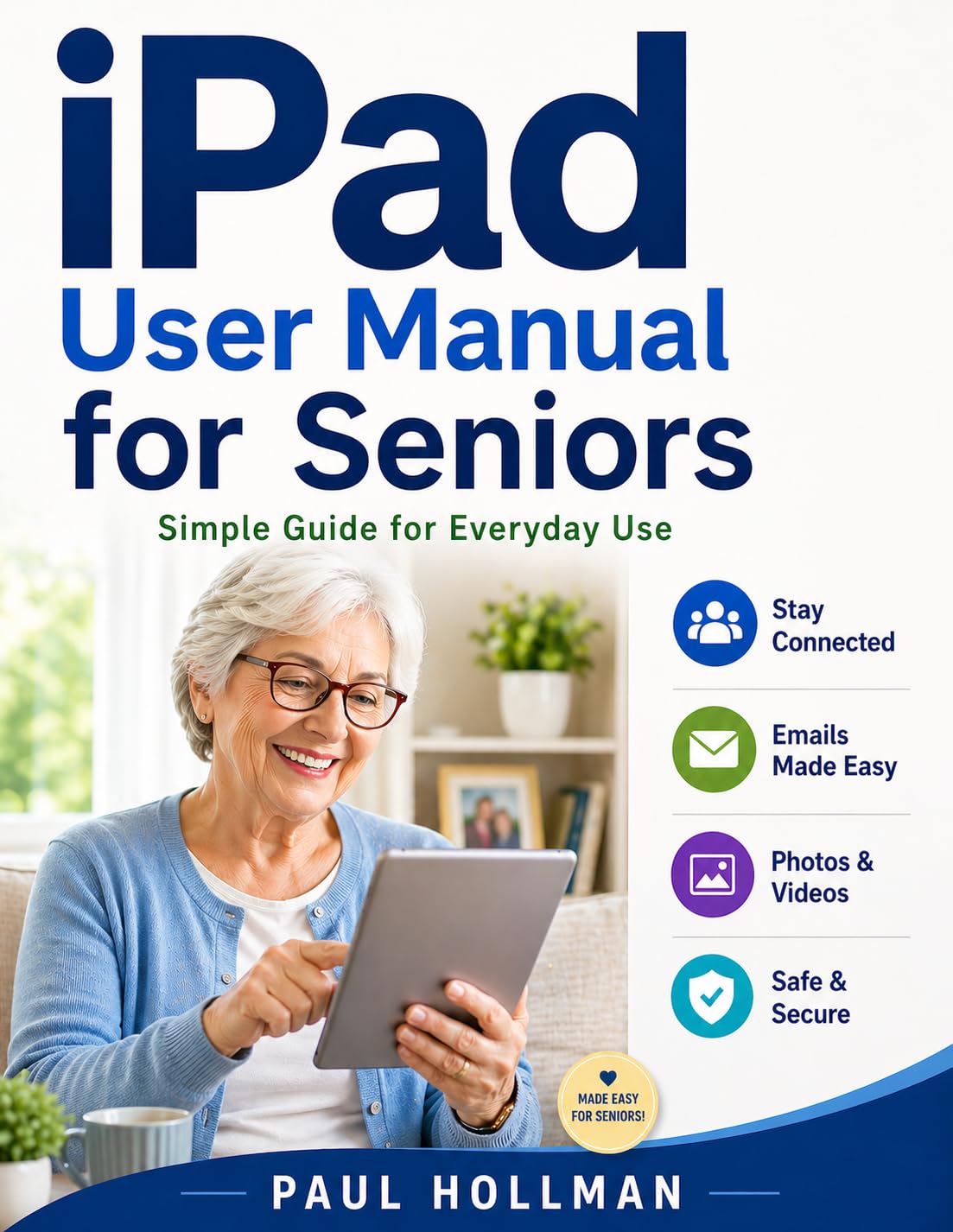 ler totalmente iPad User Manual for Seniors: Simple Guide for Everyday Use (English Edition)