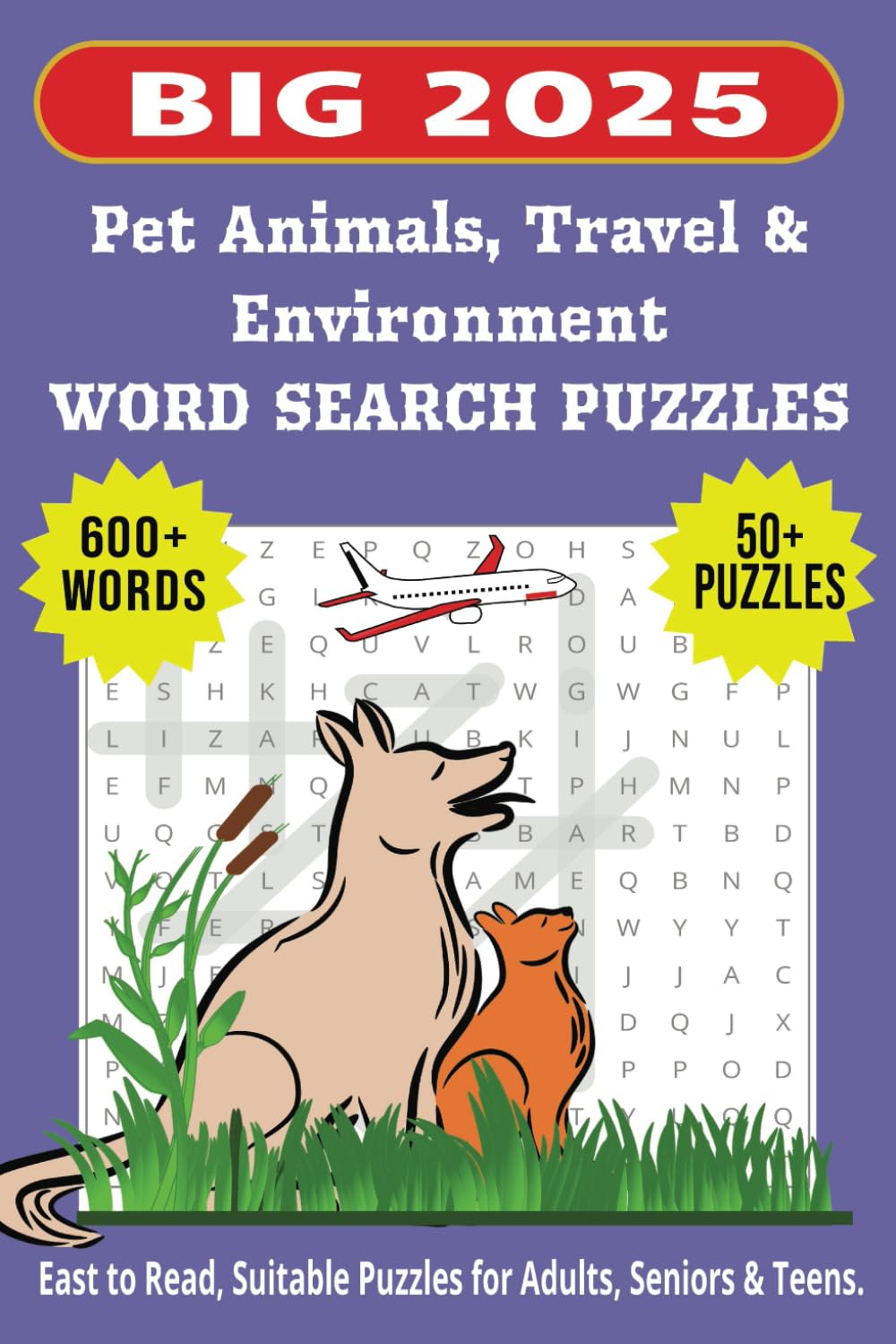ler totalmente BIG 2025 PET ANIMAL, TRAVEL AND ENVIRONMENT WORD SEARCH PUZZLE: Easy to Read, Relaxing, Informative and Educational Word Search Puzzle, Organized by Category, Suitable for Adults, Seniors and Teens.