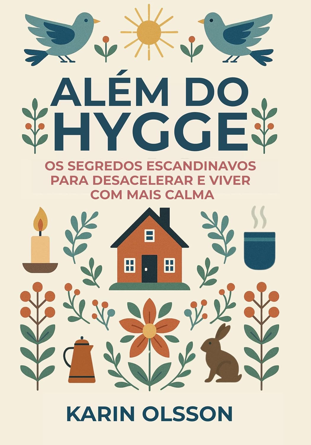 Além do Hygge: Os segredos escandinavos para desacelerar e viver com mais calma baixar o livro de graça