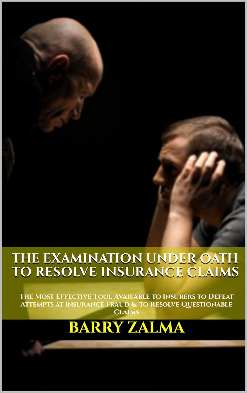 ler totalmente The Examination Under Oath to Resolve Insurance Claims: The Most Effective Tool Available to Insurers to Defeat Attempts at Insurance Fraud & to Resolve Questionable Claims (English Edition)