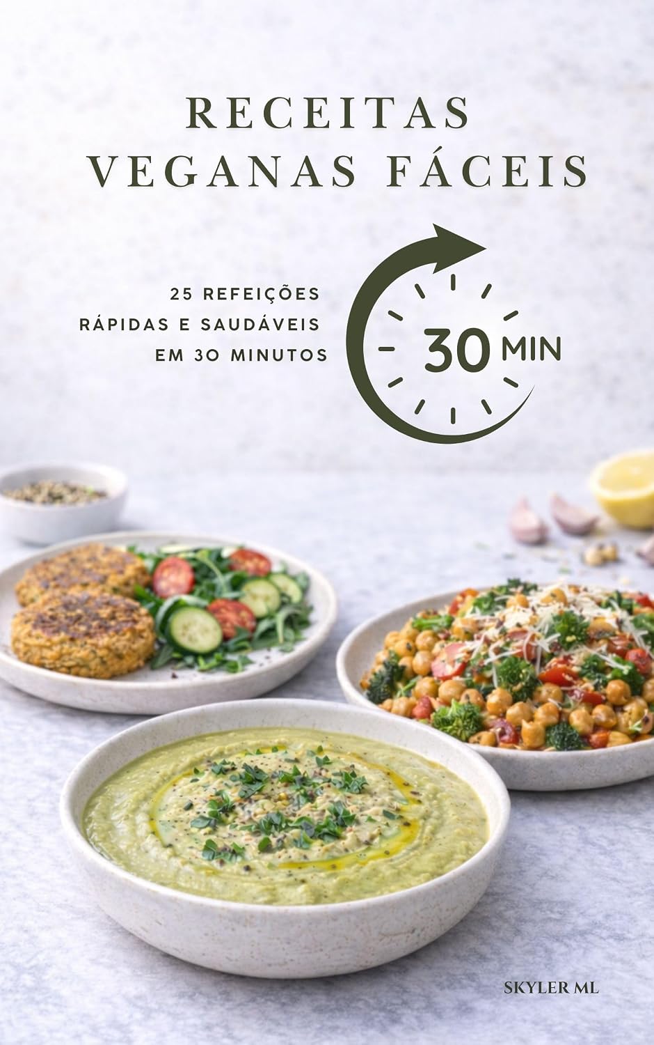 RECEITAS VEGANAS FÁCEIS: 25 Refeições Rápidas e Saudáveis em 30 Minutos baixar o livro de graça