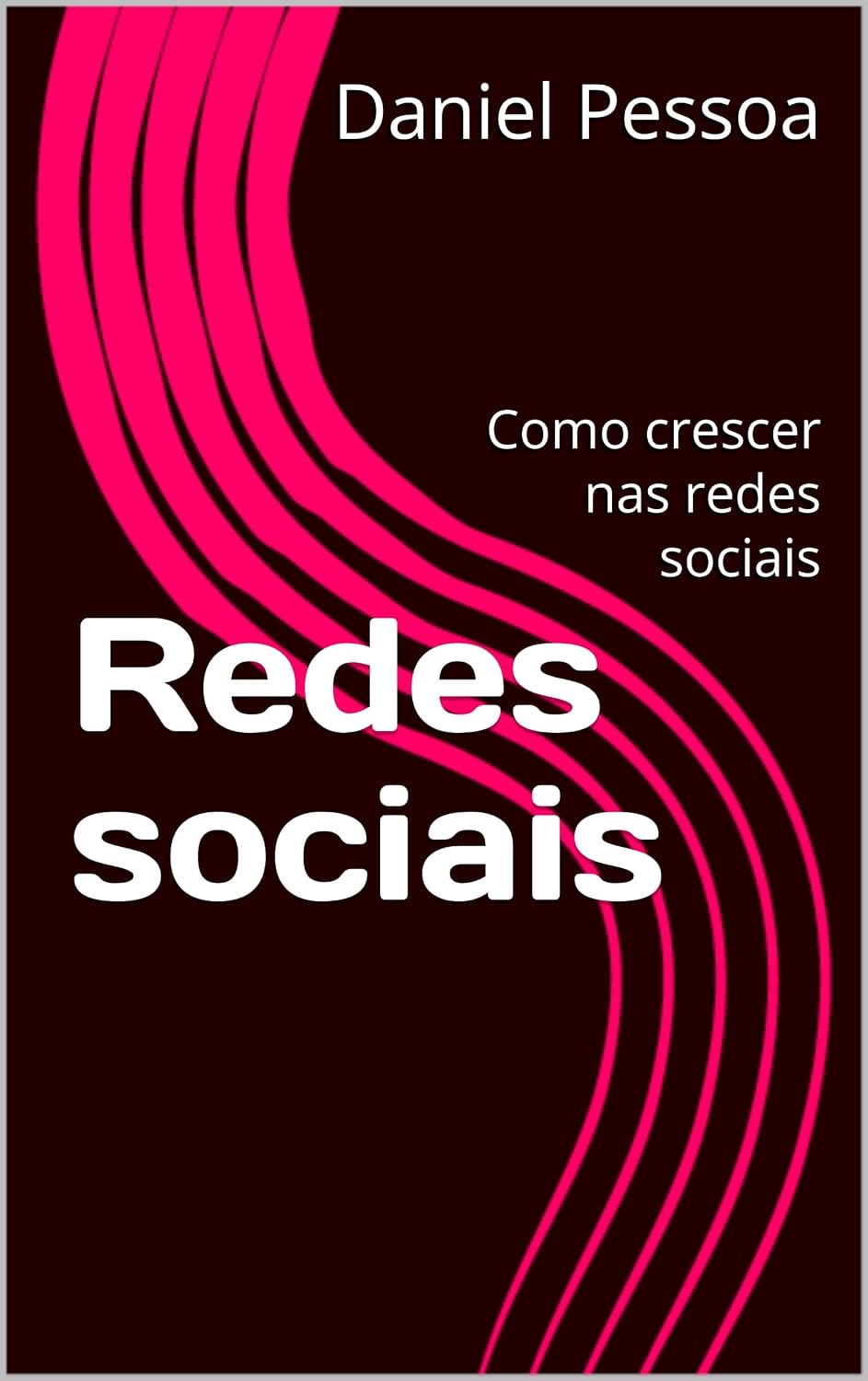 Redes sociais: Como crescer nas redes sociais baixar o livro de graça