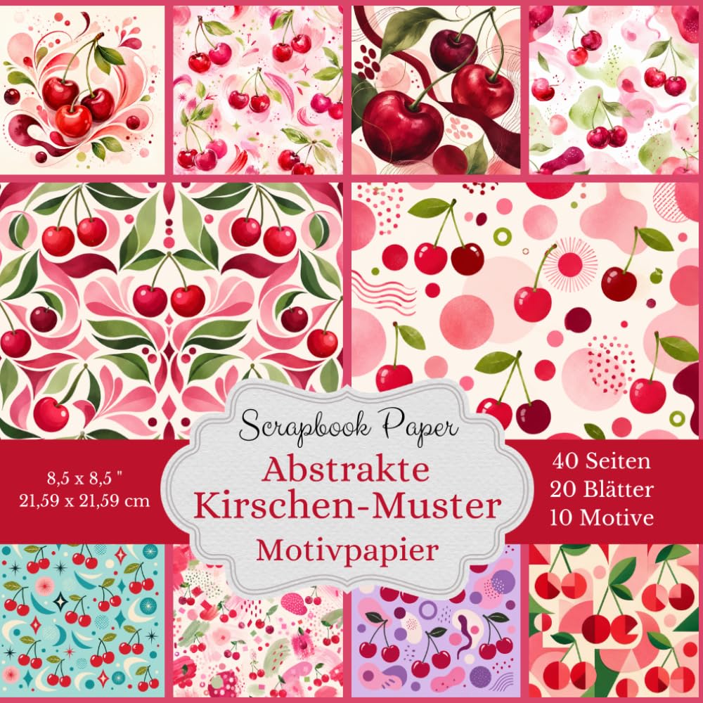 ler totalmente Abstrakte Kirschen-Muster Motivpapier: Quadratisches Scrapbook Paper mit Kirschmotiven, Faltpapier und Decopapier für kreative Papierprojekte (German Edition)