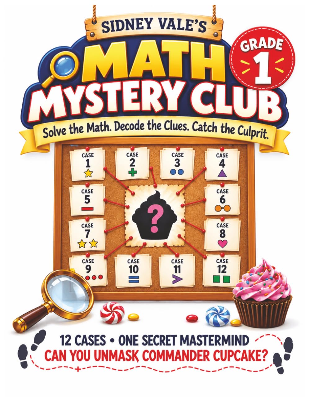 capítulo por capítulo baixar Sidney Vale’s Math Mystery Club: Can You Unmask Commander Cupcake?: Grade 1 Workbook with 12 Sweet Detective Cases Featuring Addition, Subtraction, Time, Patterns, Word Problems, and More