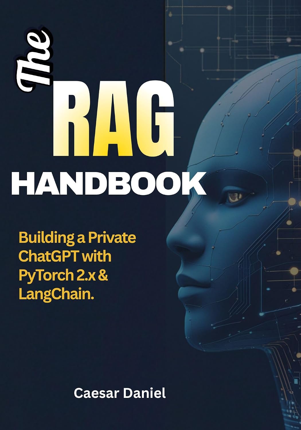 The RAG Handbook: Building a Private ChatGPT with PyTorch 2.x & LangChain. Fine-Tune Llama-3, Index Your Docs, and Deploy with TorchServe (Modern Deep Learning with PyTorch) (English Edition) baixar livro de graça