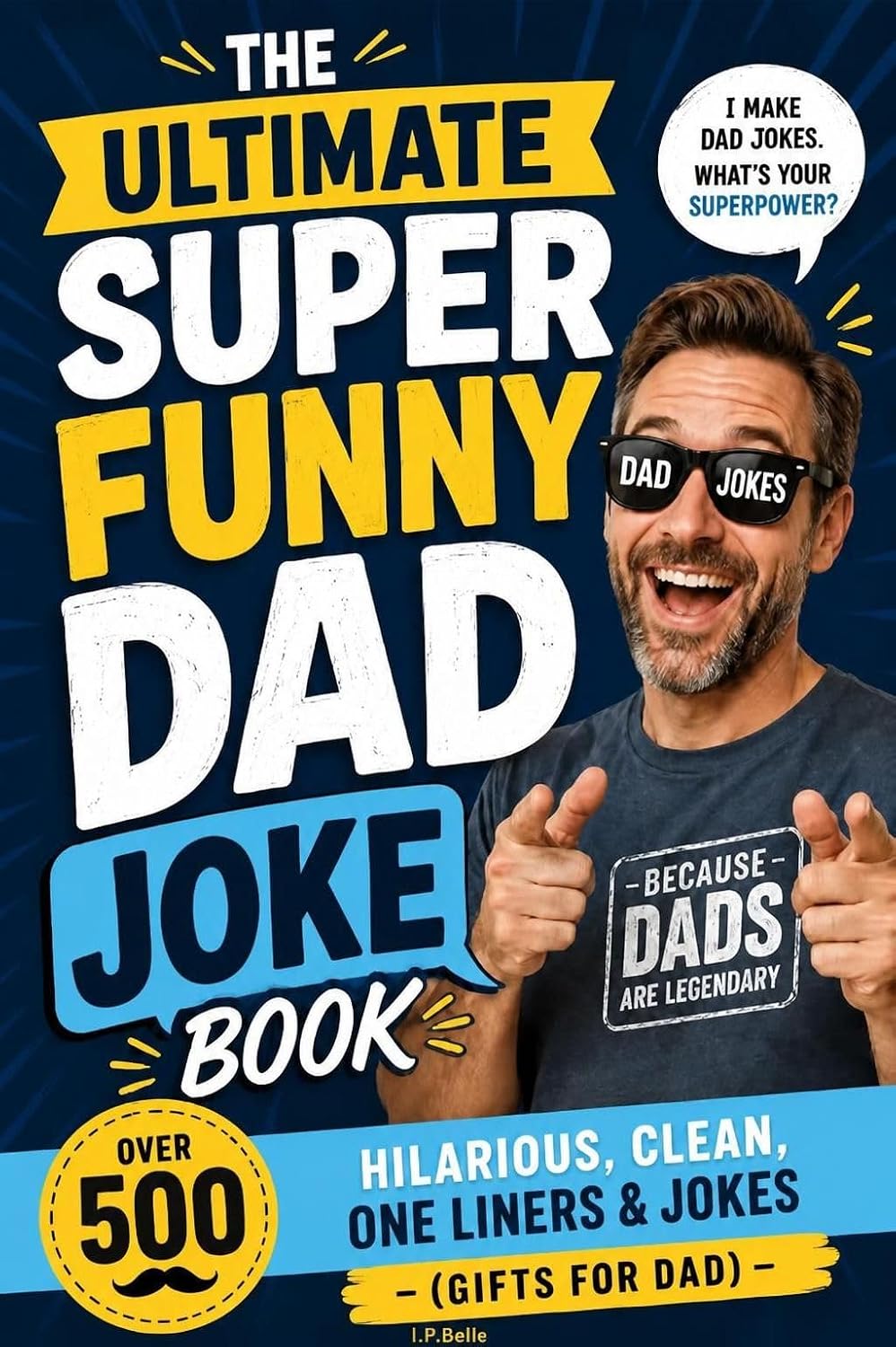 ler totalmente The Ultimate Super Funny Dad Joke Book: Over 500 Hilarious, Clean, One Liners & Jokes - (Gift For Dad) (English Edition)