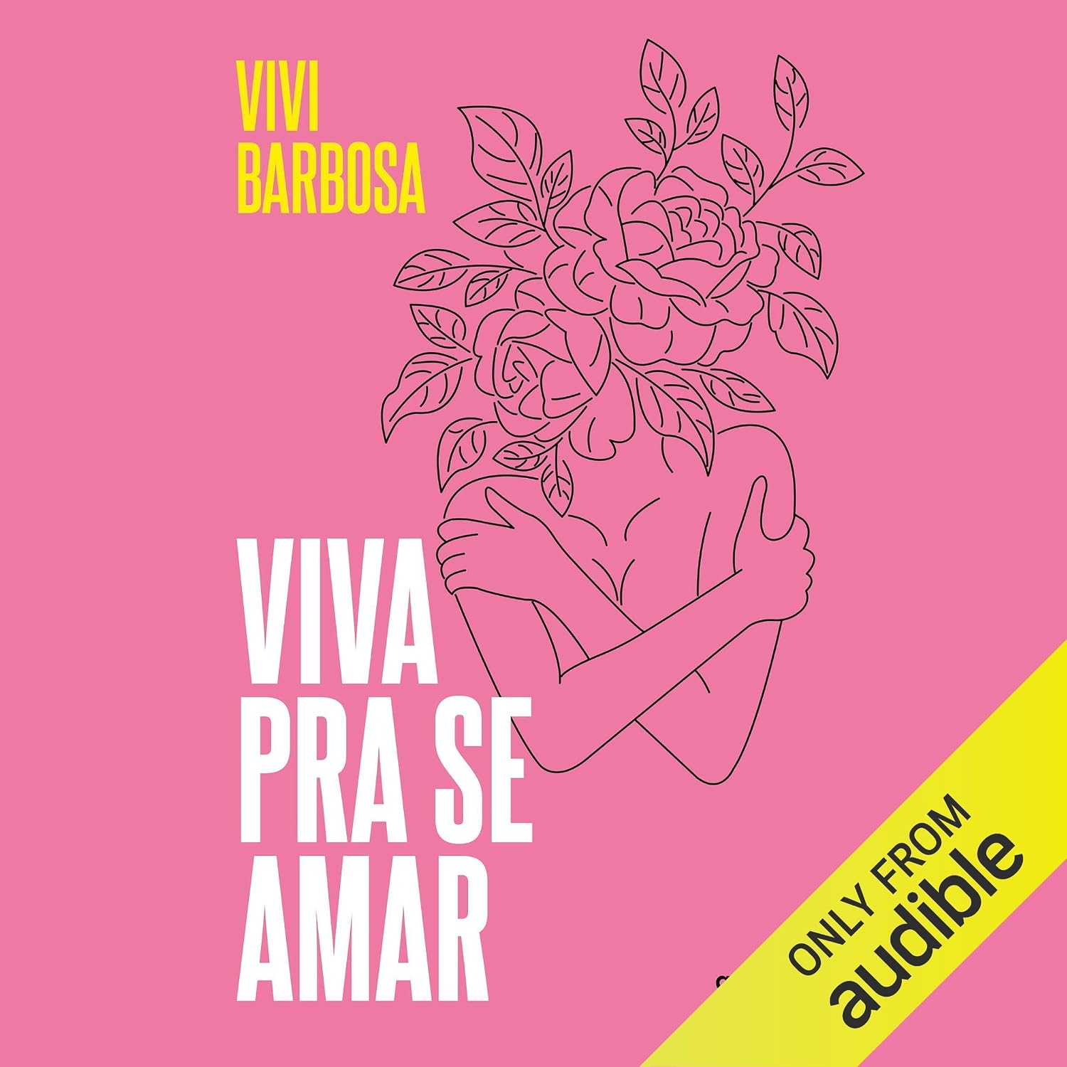 Viva pra se amar: 15 passos para fazer do amor-próprio um estilo de vida