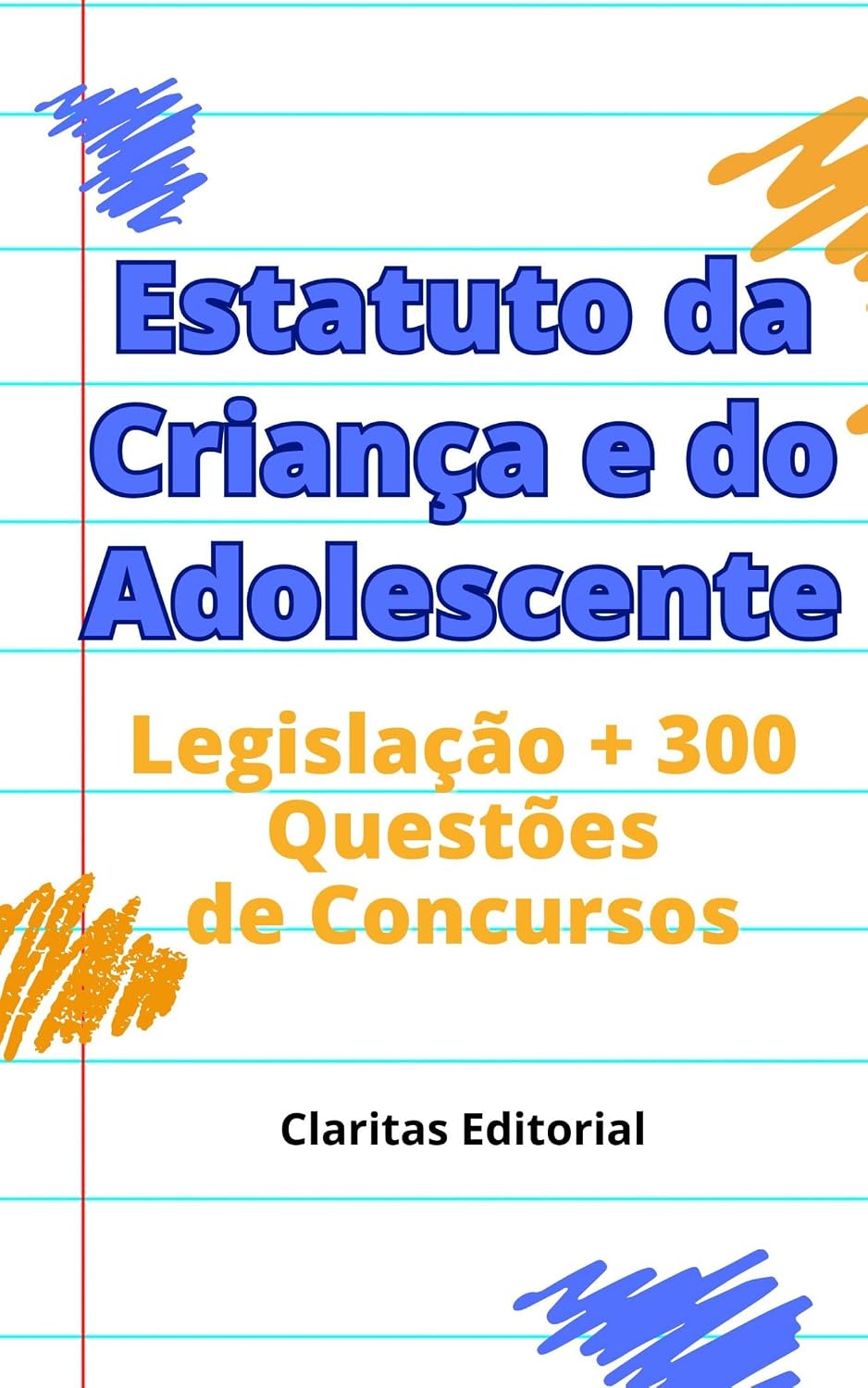 Estatuto da Criança e do Adolescente + 300 Questões de Concursos baixar o livro de graça