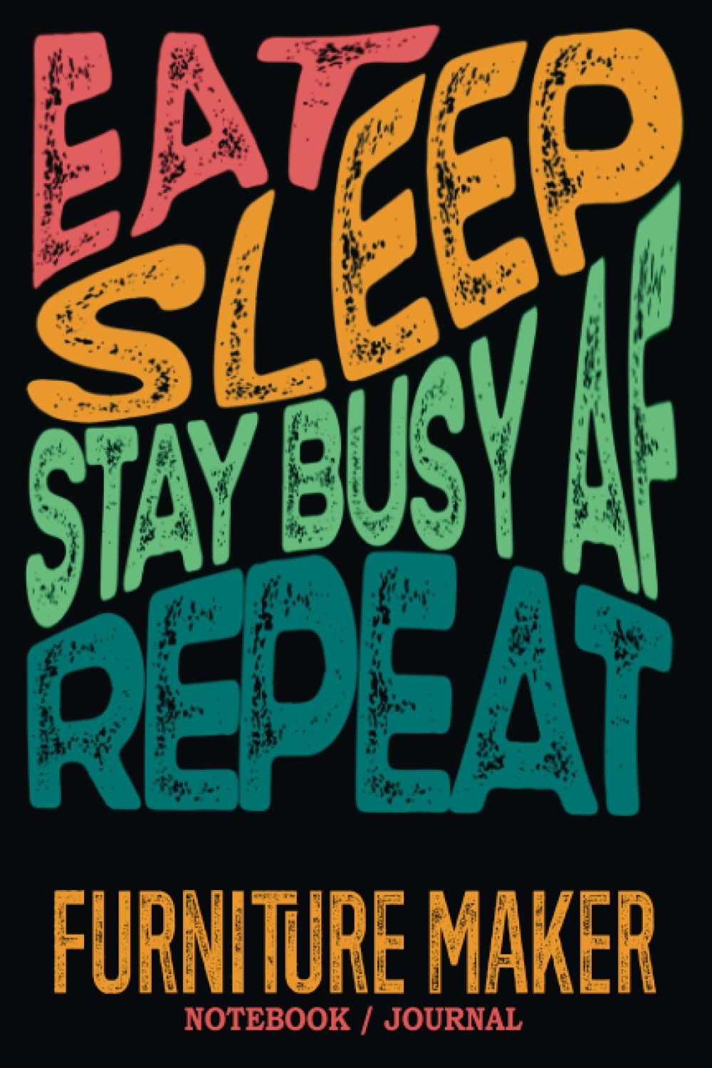 ler totalmente Furniture Maker Notebook Journal: Stay Busy AF: Gag Gift - Funny Sweary Blank Ruled Book for Christmas, Birthday, Retirement & Appreciation