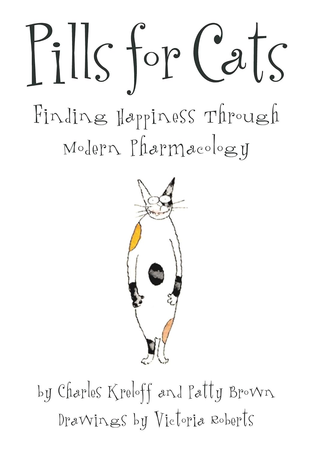 Pills for Cats: Finding Happiness Through Modern Pharmacology (English Edition)