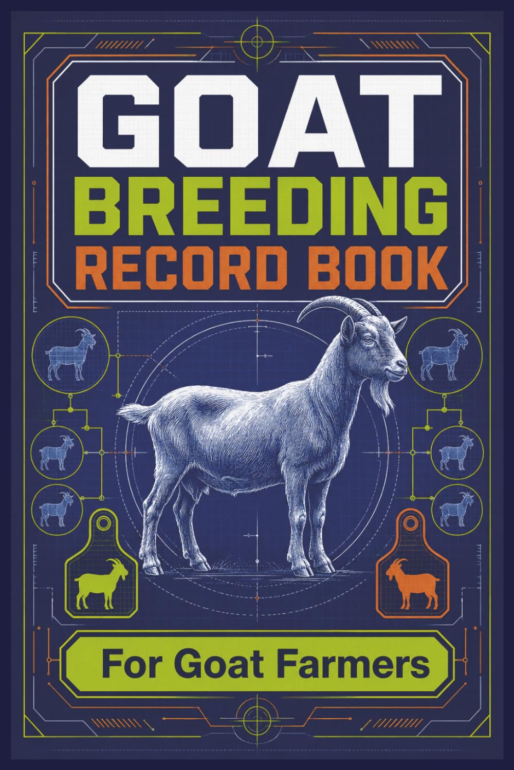 Goat Breeding Record Book: A Practical Record-Keeping System for Managing Bloodlines, Breeding Seasons and Herd Performance baixar livro de graça