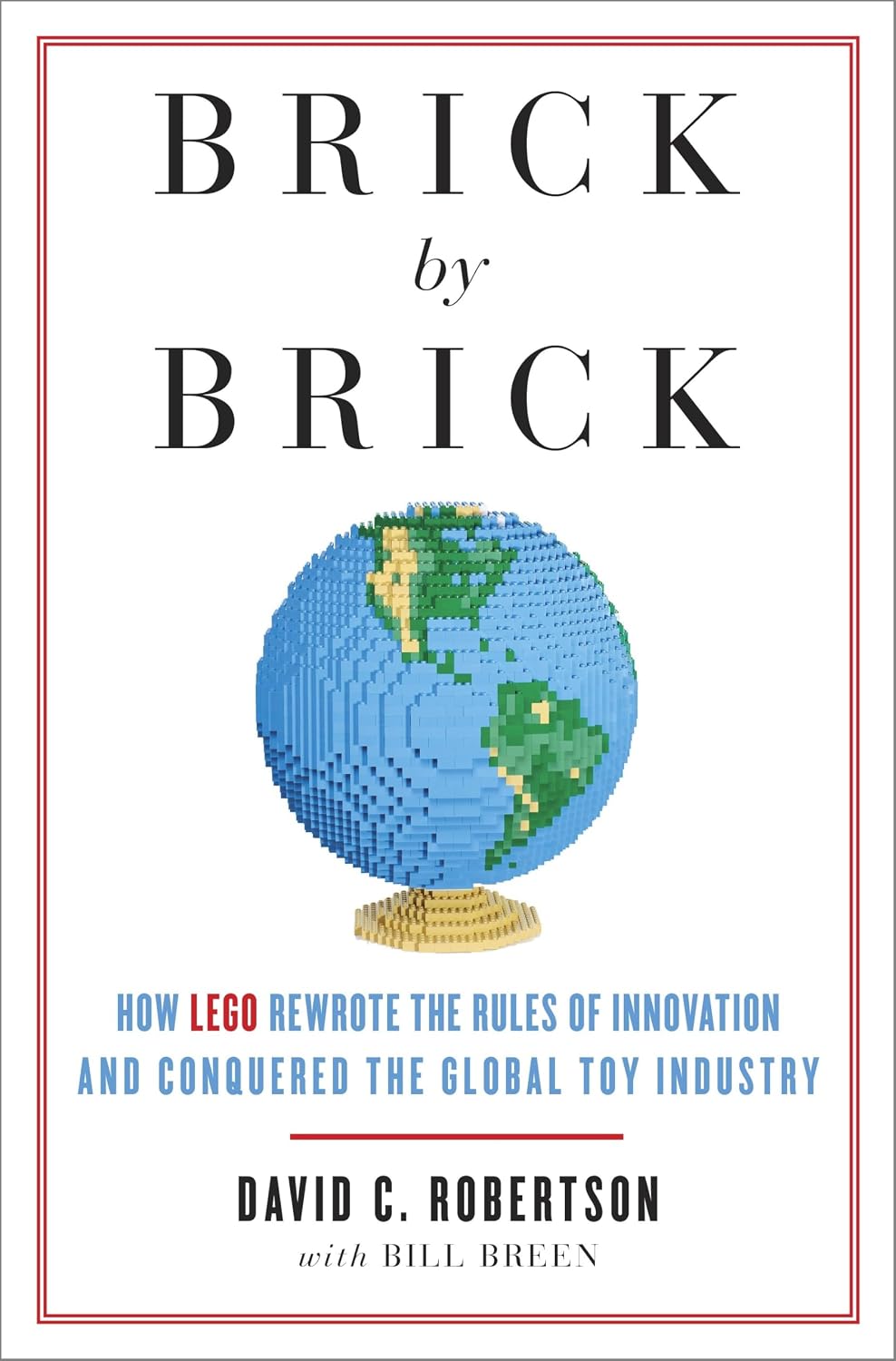 Brick by Brick: How LEGO Rewrote the Rules of Innovation and Conquered the Global Toy Industry baixar o livro de graça