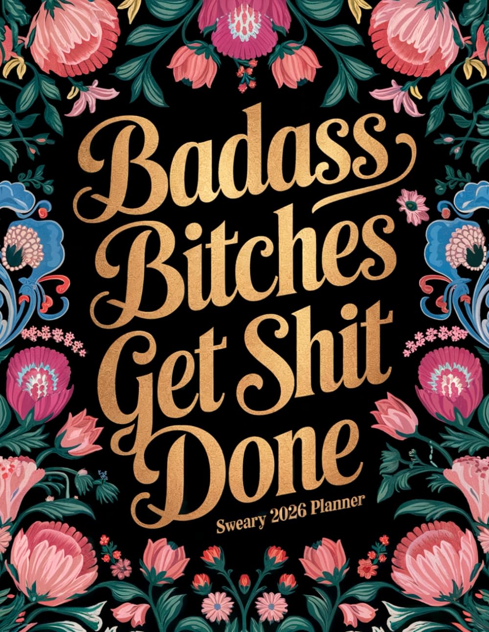 capítulo por capítulo baixar Badass Bitches Get Shit Done: 2026 Weekly & Monthly Planner with Sweary Quotes | Funny Gift For Women