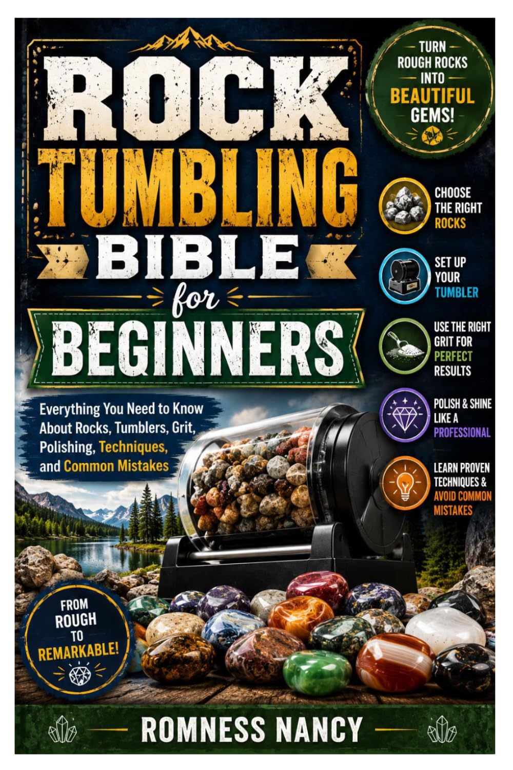 Rock Tumbling Bible for Beginners: Everything You Need to Know About Rocks, Tumblers, Grit, Polishing, Techniques, and Common Mistakes baixar o livro de graça