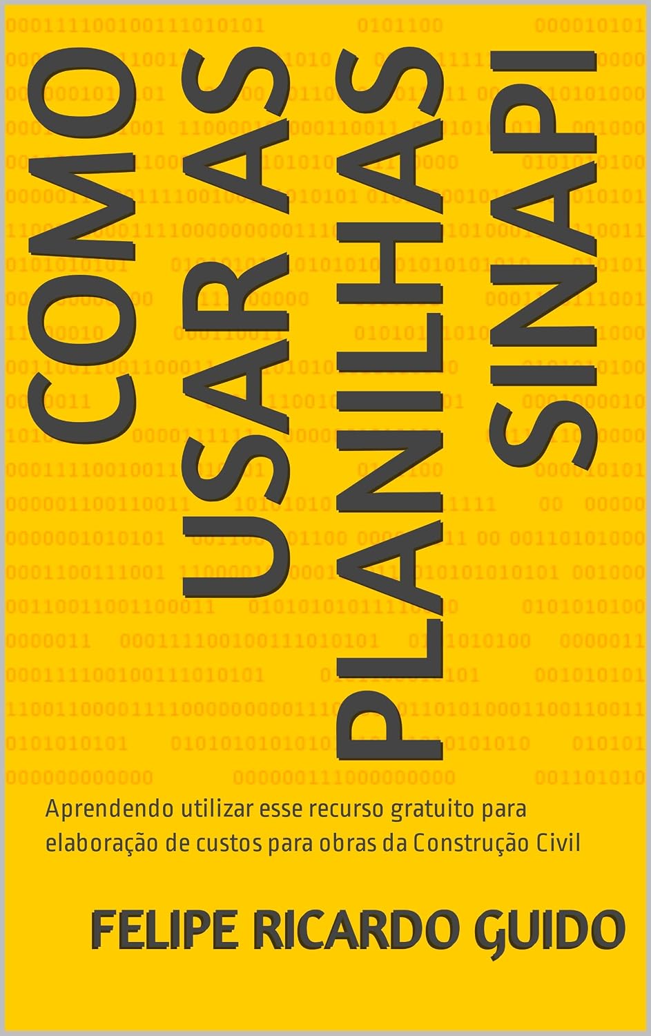 ler totalmente Como usar as Planilhas SINAPI: Aprendendo utilizar esse recurso gratuito para elaboração de custos para obras da Construção Civil