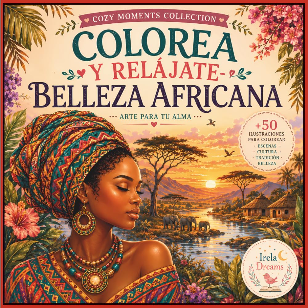 COLOREA Y RELÁJATE. BELLEZA AFRICANA: Arte para tu alma. (Cozy Moments Collection) (Spanish Edition) baixar o livro de graça