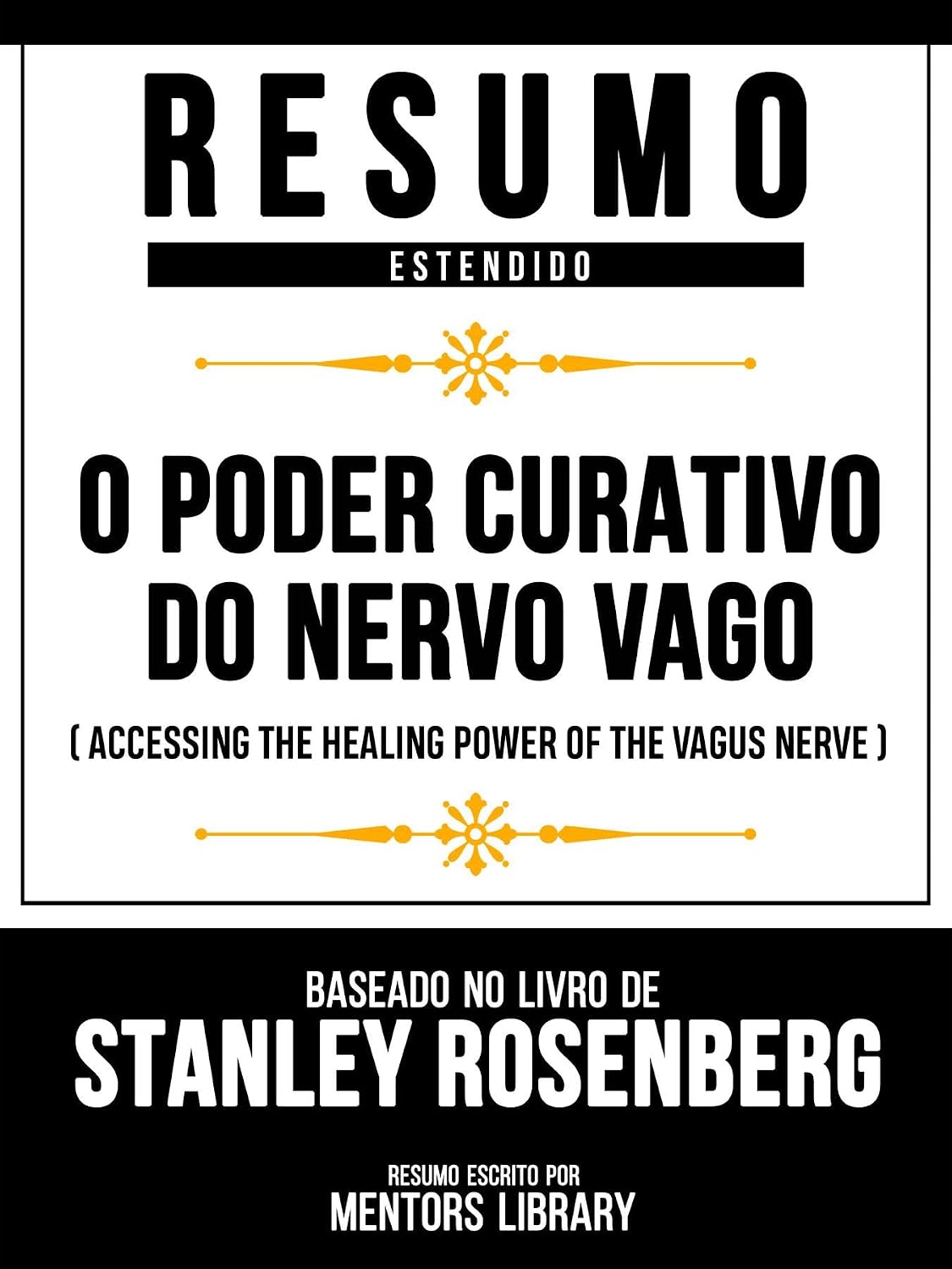 ler totalmente Resumo Estendido - O Poder Curativo Do Nervo Vago (Accessing The Healing Power Of The Vagus Nerve) - Baseado No Livro De Stanley Rosenberg