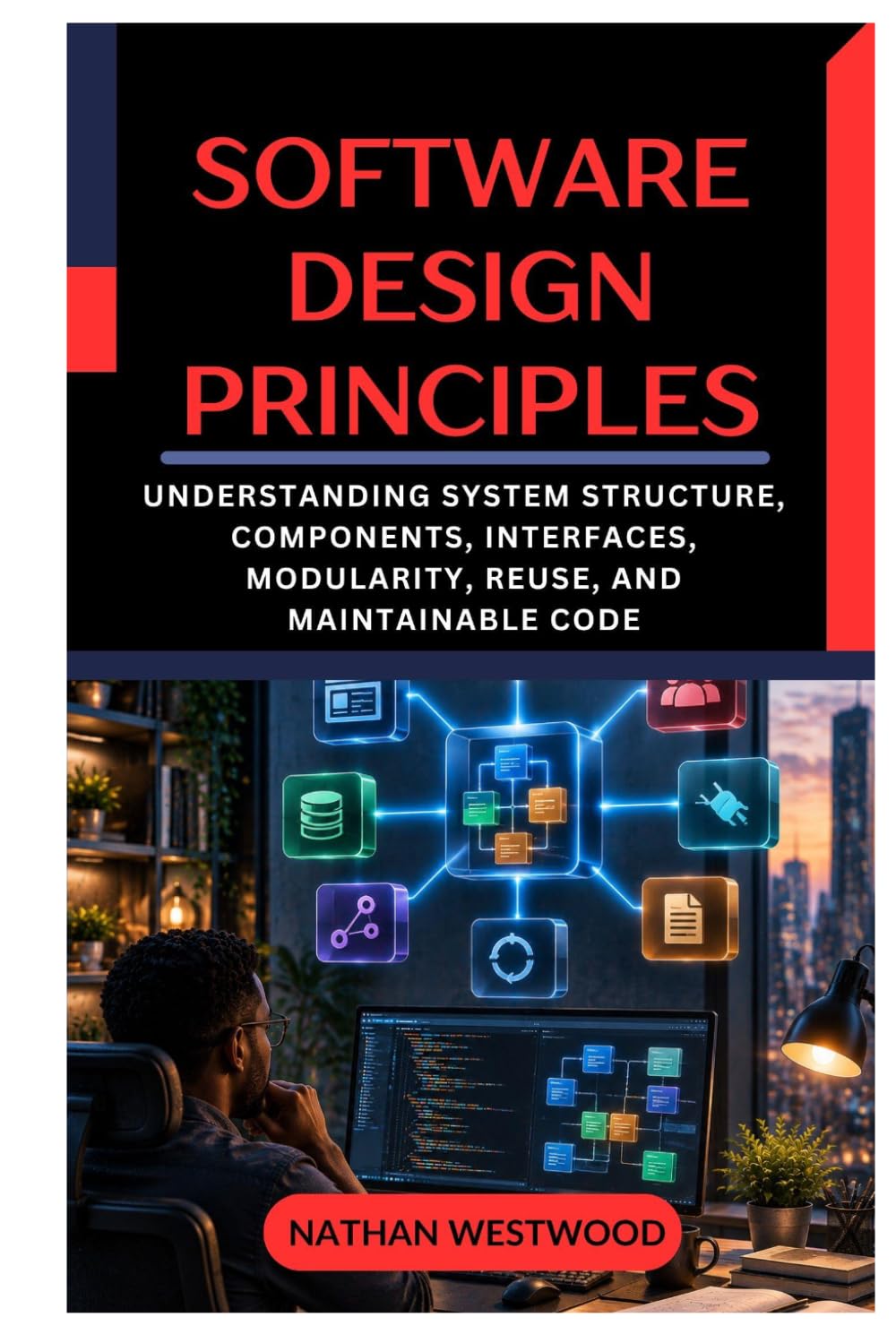 ler totalmente Software Design Principles: Understanding System Structure, Components, Interfaces, Modularity, Reuse, and Maintainable Code