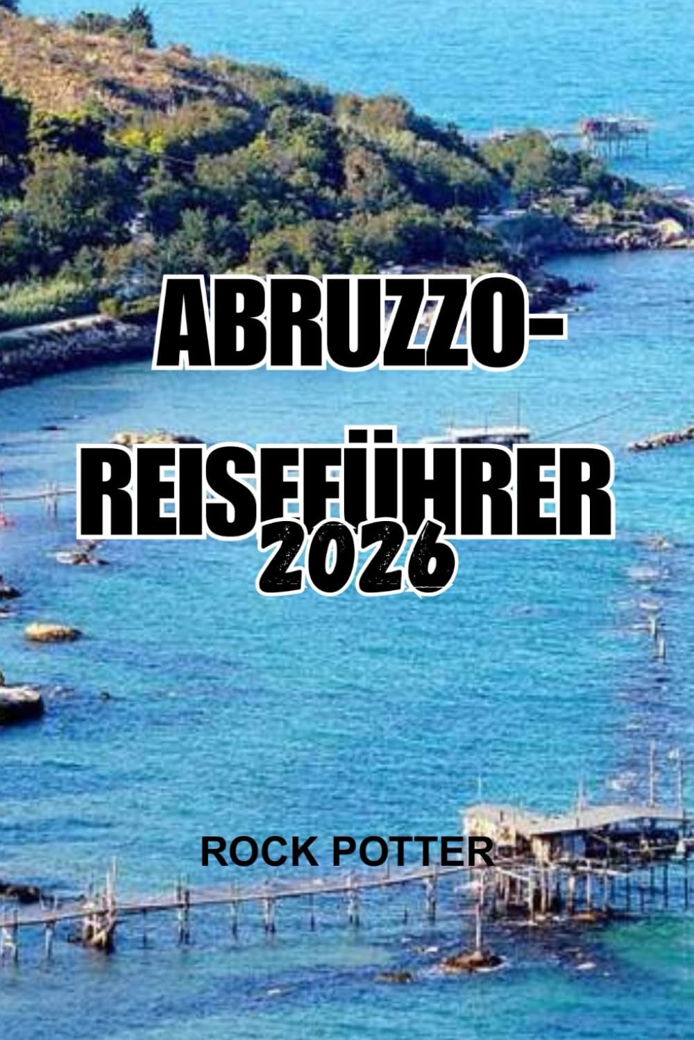 ler totalmente ABRUZZO-REISEFÜHRER 2026: Eine Reise durch das wilde Herz Italiens – Berge, Dörfer, Küsten und lebendige Traditionen abseits der Touristenmassen (German Edition)