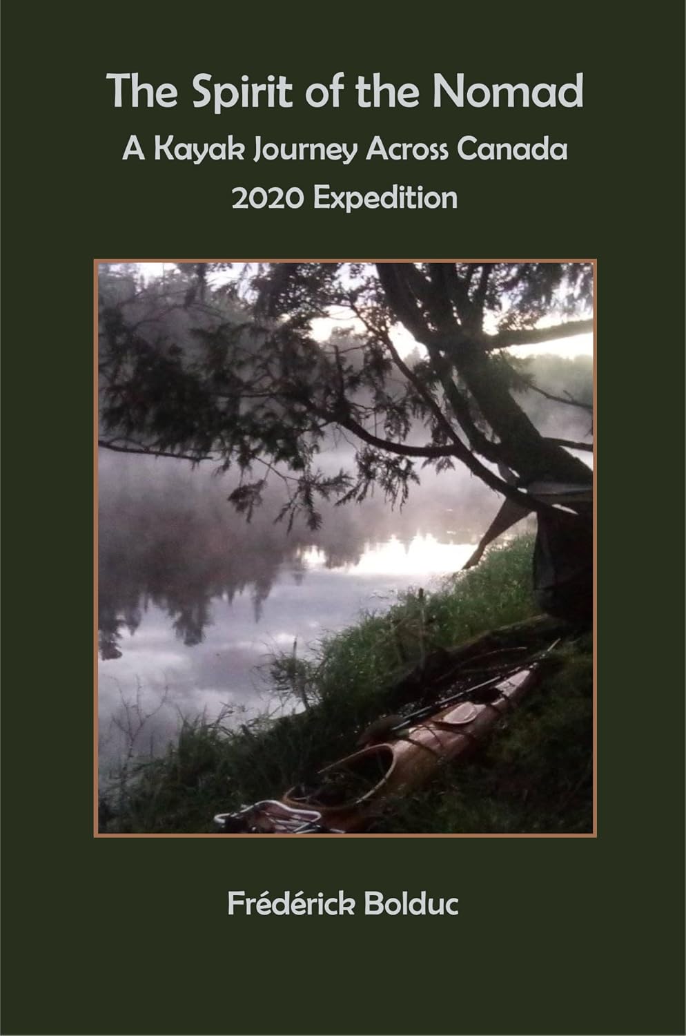 The Spirit of the Nomad: A Kayak Journey Across Canada 2020 Expedition (English Edition) baixar livro de graça