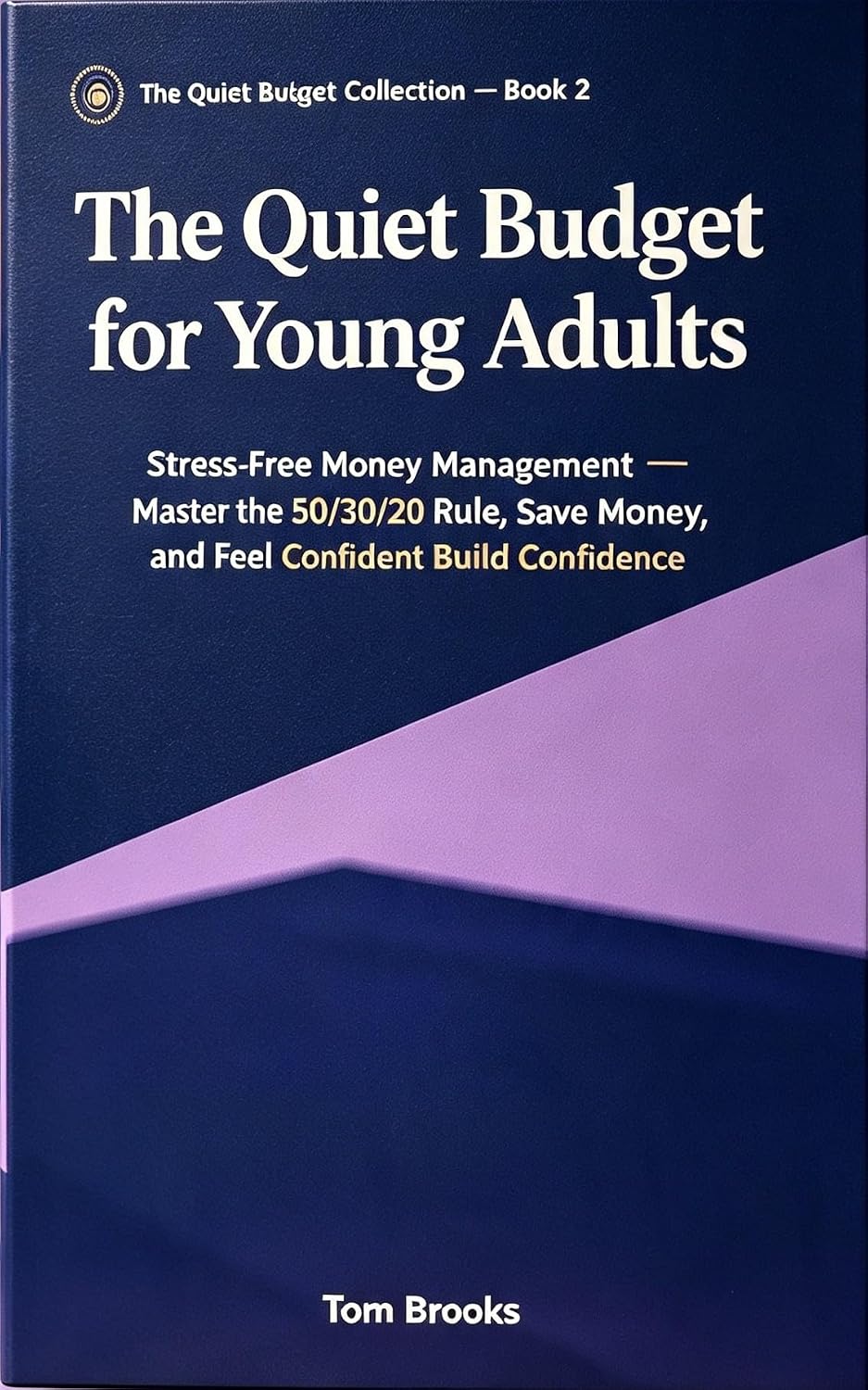 ler totalmente The Quiet Budget For Young Adults: Stress-Free Money Management — Master the 50/30/20 Rule, Save money and Feel Confident With Your Cash (The Quiet Budget Collection Book 2) (English Edition)