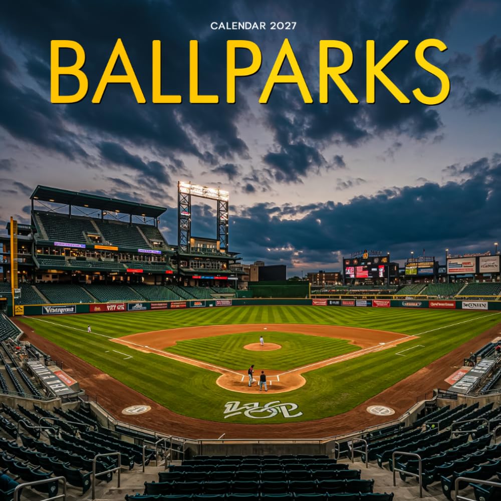Ballparks Calendar 2027: Baseball Parks and Field Views