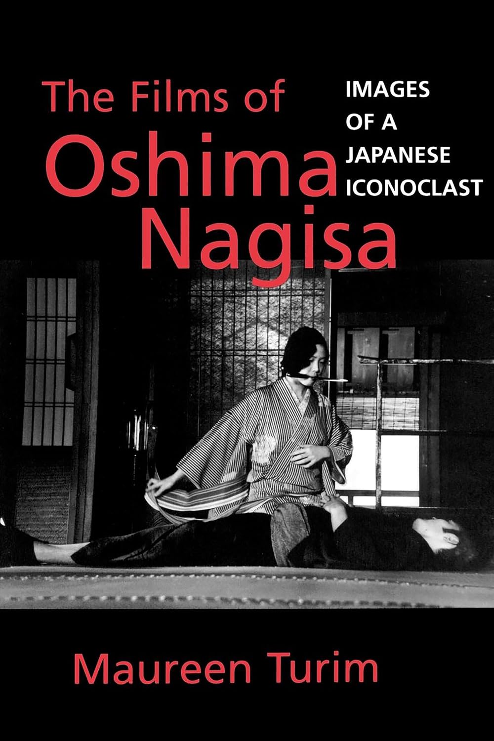 The Films of Oshima Nagisa: Images of a Japanese Iconoclast baixar o livro de graça