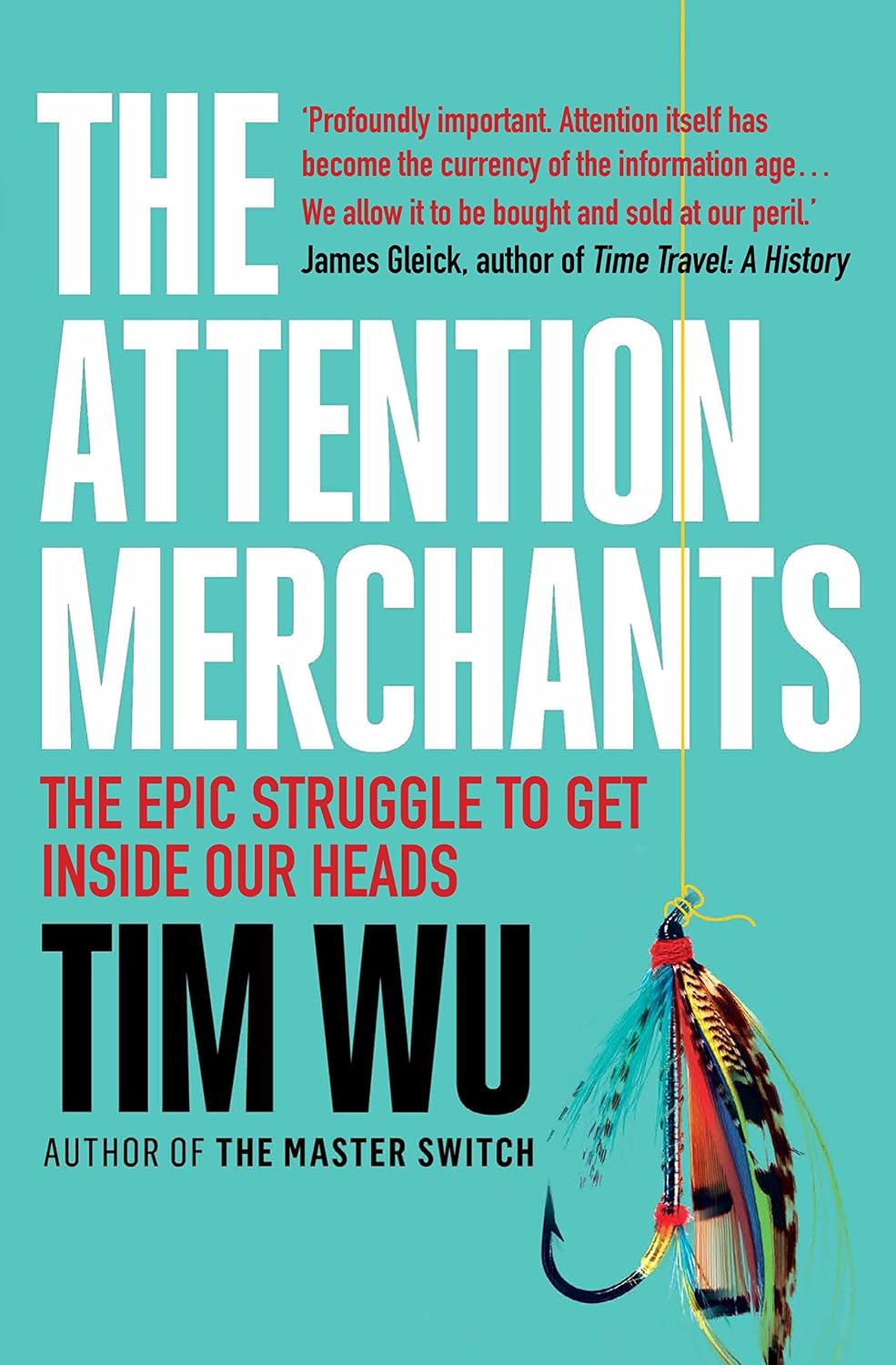 ler totalmente The Attention Merchants: The Epic Struggle to Get Inside Our Heads (English Edition)