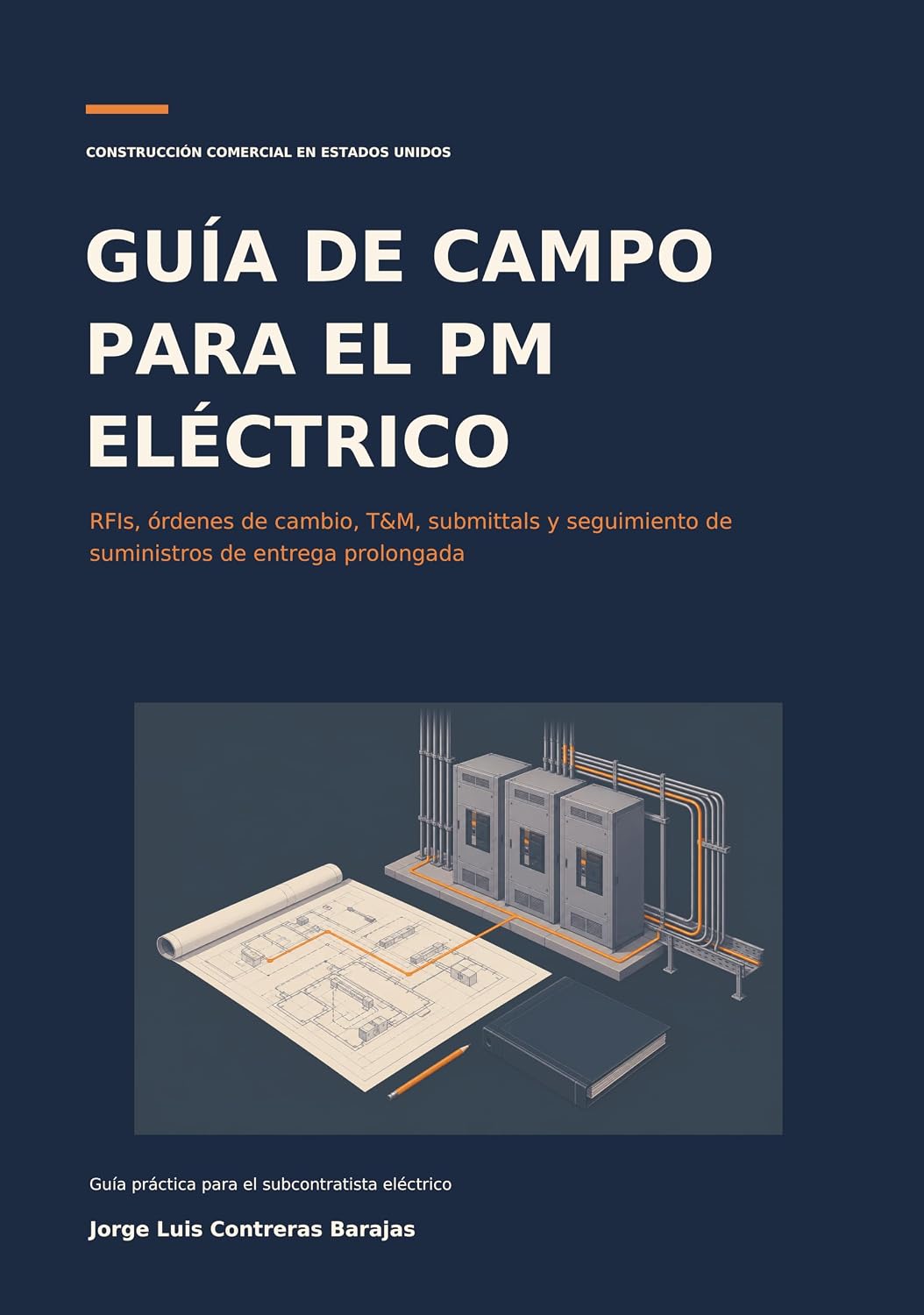 capítulo por capítulo baixar Guía de campo para el PM eléctrico: RFIs, órdenes de cambio, T&M, submittals y seguimiento de suministros de entrega prolongada (Spanish Edition)